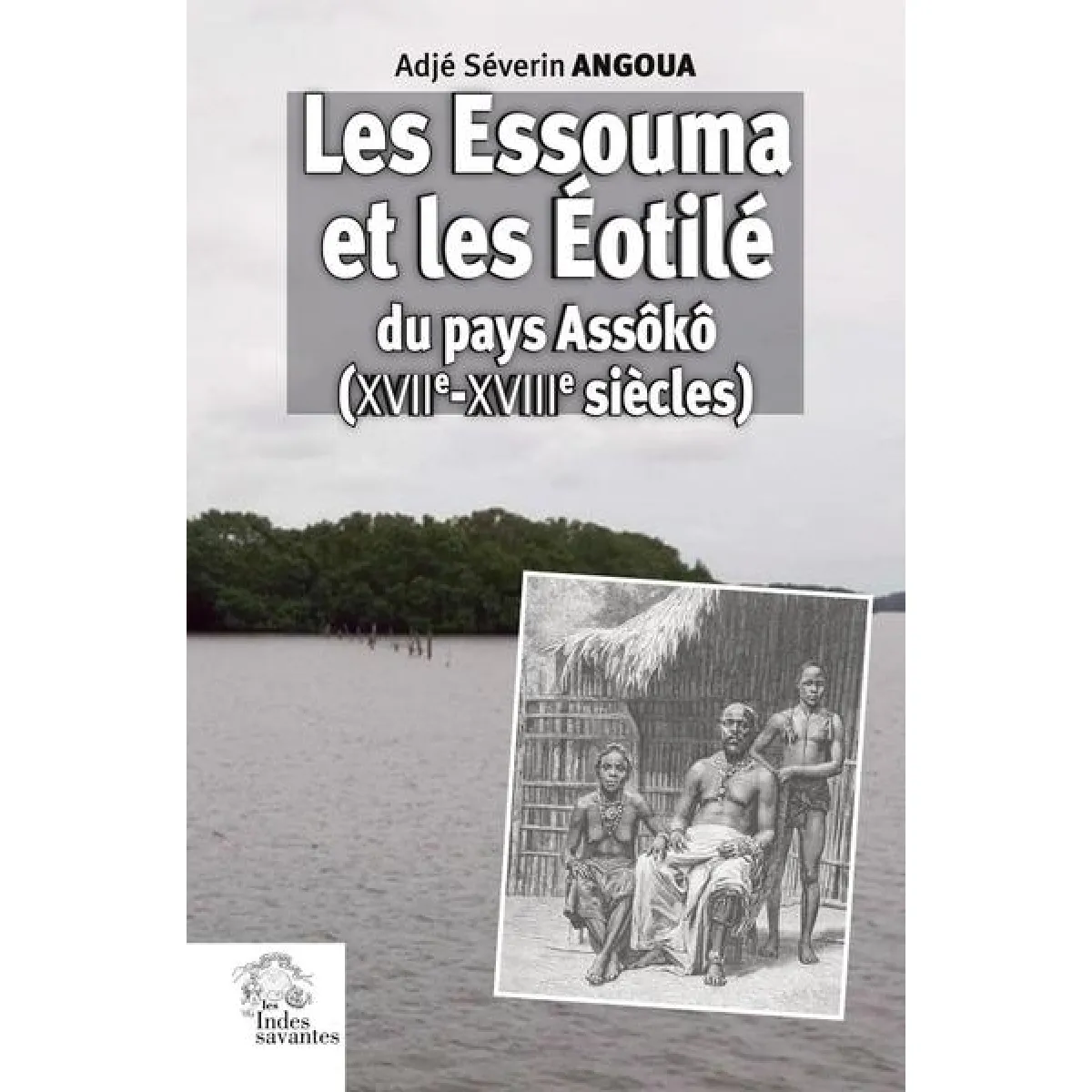 Acheter Les Essouma et les Eotilé du pays Assôkô (XVIIe-XVIIIe siècles) : histoire et civilisation État correct - 13,68 € Les Essouma et les Eotilé du pays Assôkô (XVIIe-XVIIIe siècles) : histoire et civilisation État correct N/A (Il ne s'agit pas d'une marque reconditionné disponible sur Rue du Commerce Seconde Vie