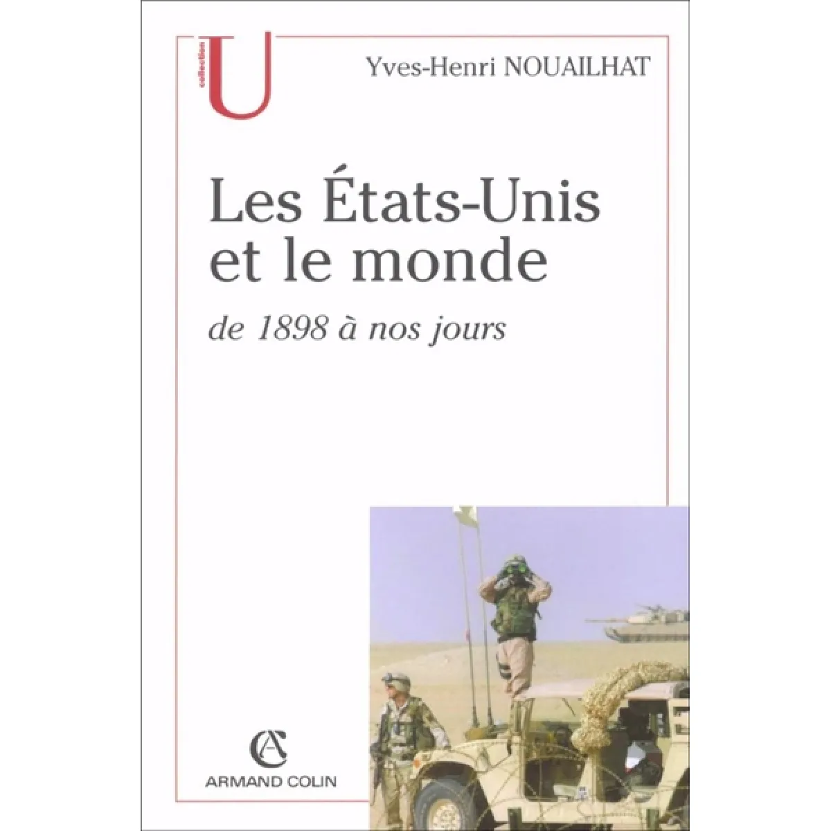 Les Etats-Unis et le monde de 1898 à nos jours État correct - 14,12 € Les Etats-Unis et le monde de 1898 à nos jours État correct N/A (Il ne s'agit pas d'une marque reconditionné disponible sur Rue du Commerce Seconde Vie