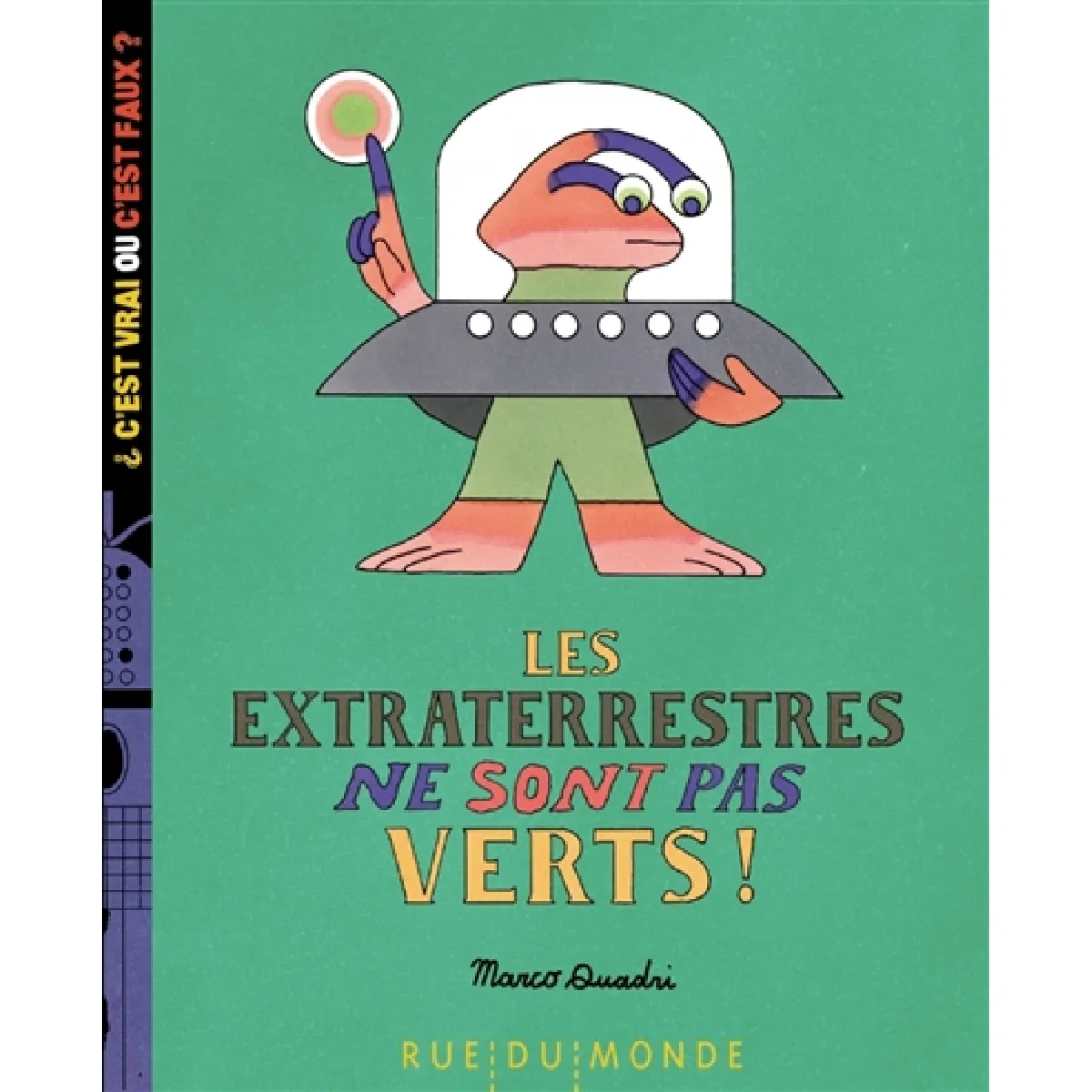 Les extraterrestres ne sont pas verts ! État correct - 11,04 € Les extraterrestres ne sont pas verts ! État correct N/A (Il ne s'agit pas d'une marque reconditionné disponible sur Rue du Commerce Seconde Vie