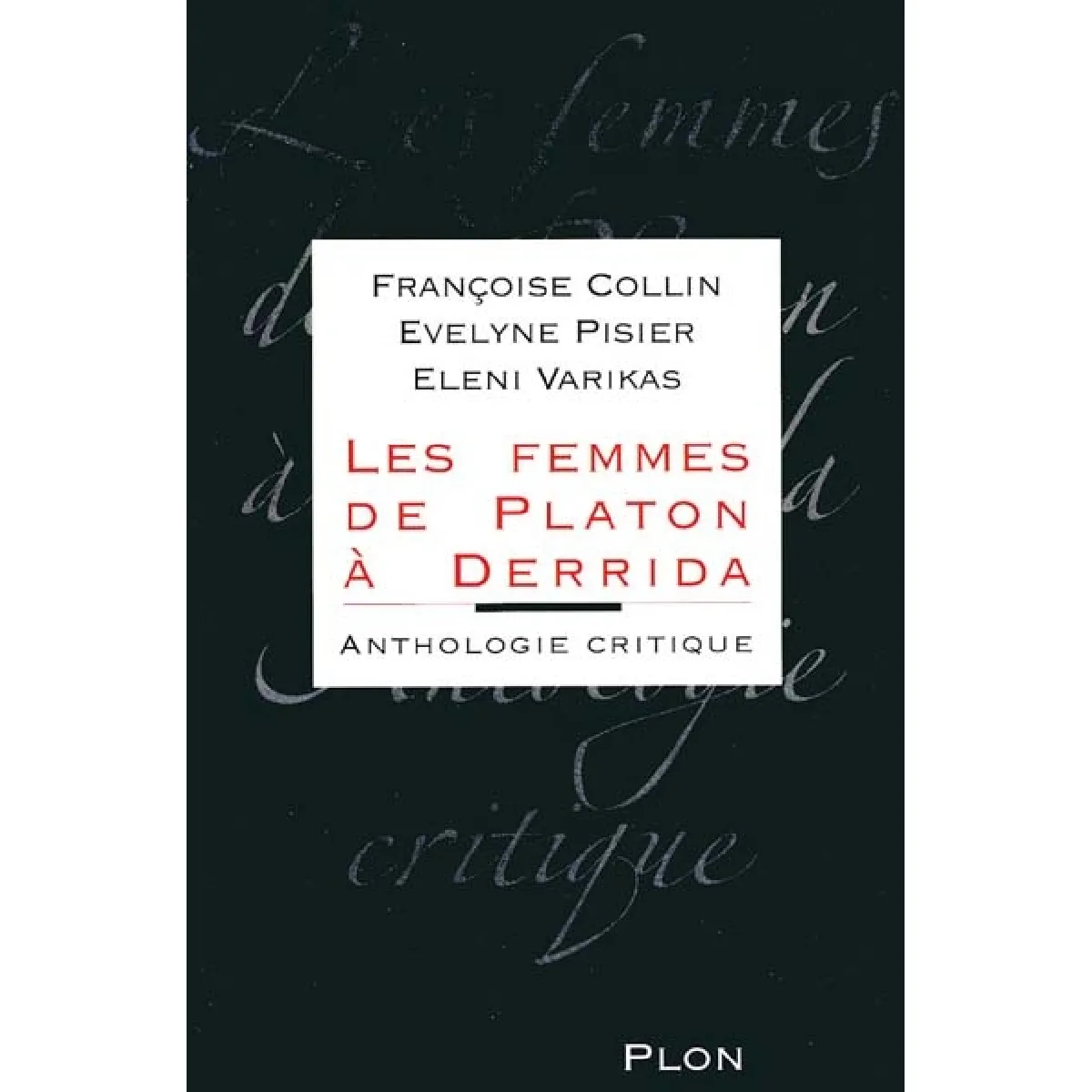 Les femmes, de Platon à Derrida : anthologie critique État correct - 17,81 € Les femmes, de Platon à Derrida : anthologie critique État correct N/A (Il ne s'agit pas d'une marque reconditionné disponible sur Rue du Commerce Seconde Vie