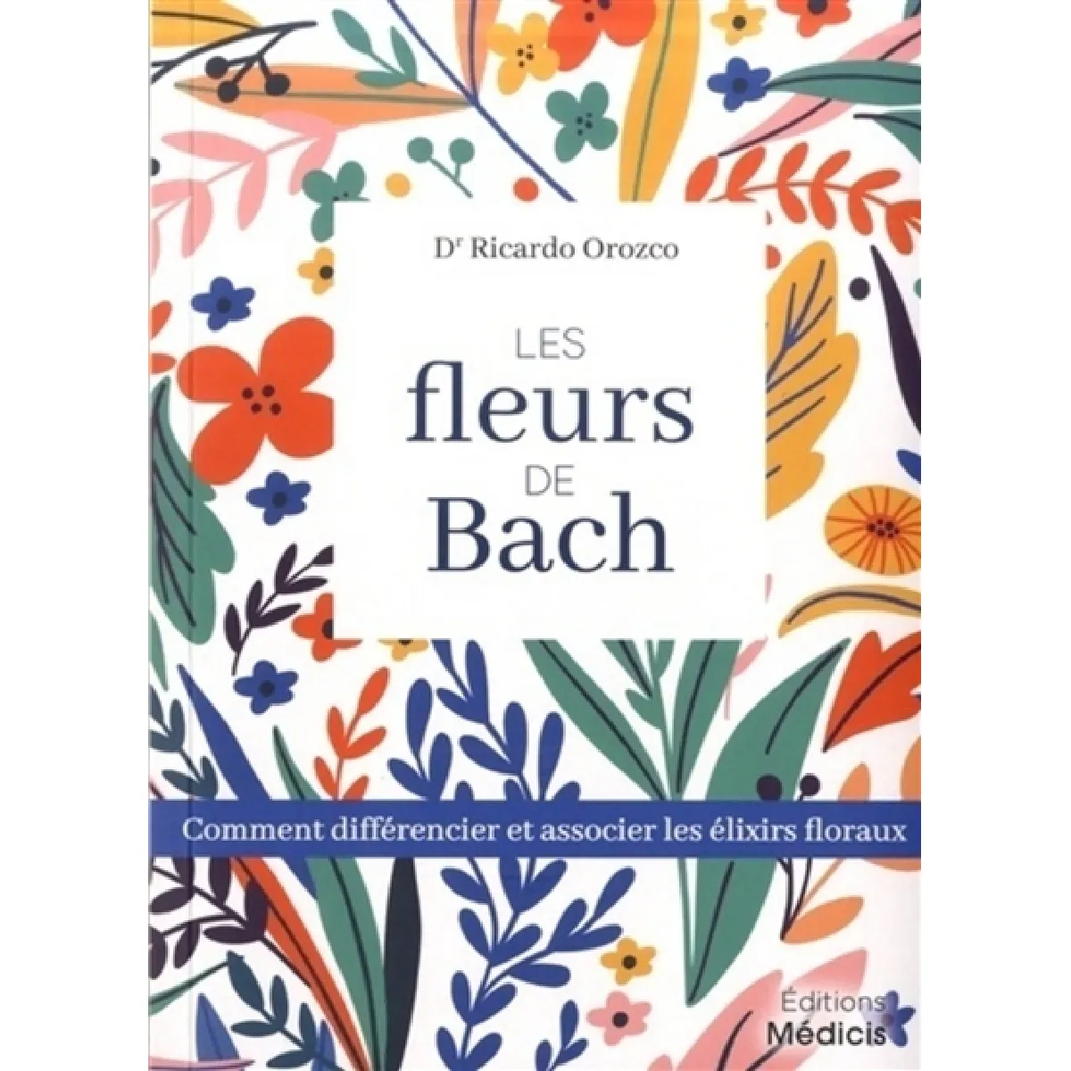 Acheter Les fleurs de Bach : comment différencier et associer les élixirs floraux État correct - 13,02 € Les fleurs de Bach : comment différencier et associer les élixirs floraux État correct N/A (Il ne s'agit pas d'une marque reconditionné disponible sur Rue du Commerce Seconde Vie