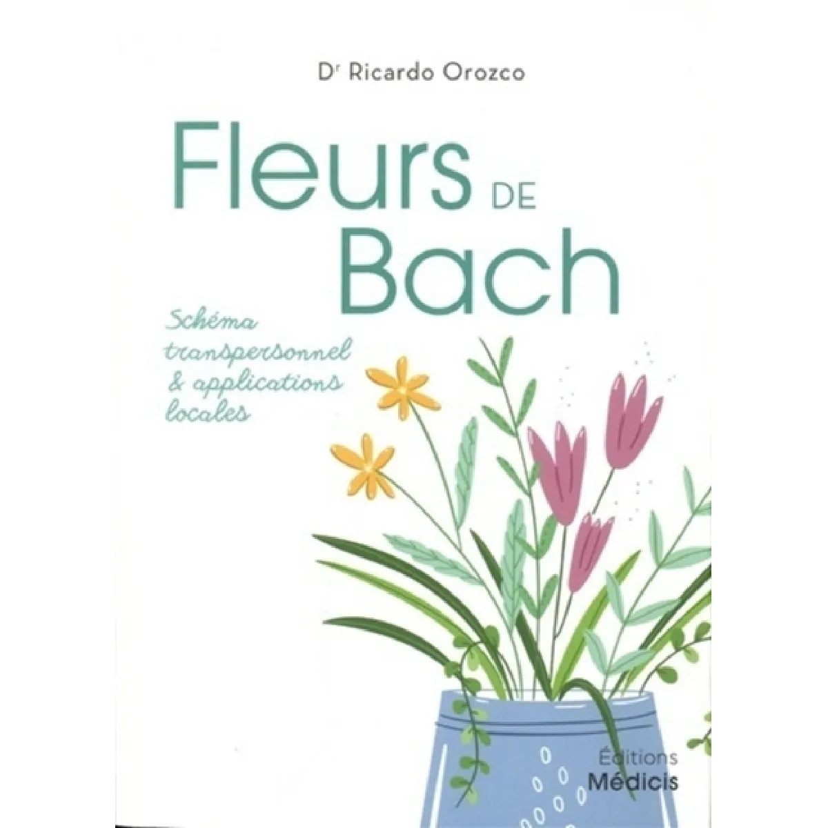 Acheter Les fleurs de Bach : schéma transpersonnel & applications locales État correct - 20,89 € Les fleurs de Bach : schéma transpersonnel & applications locales État correct N/A (Il ne s'agit pas d'une marque reconditionné disponible sur Rue du Commerce Seconde Vie