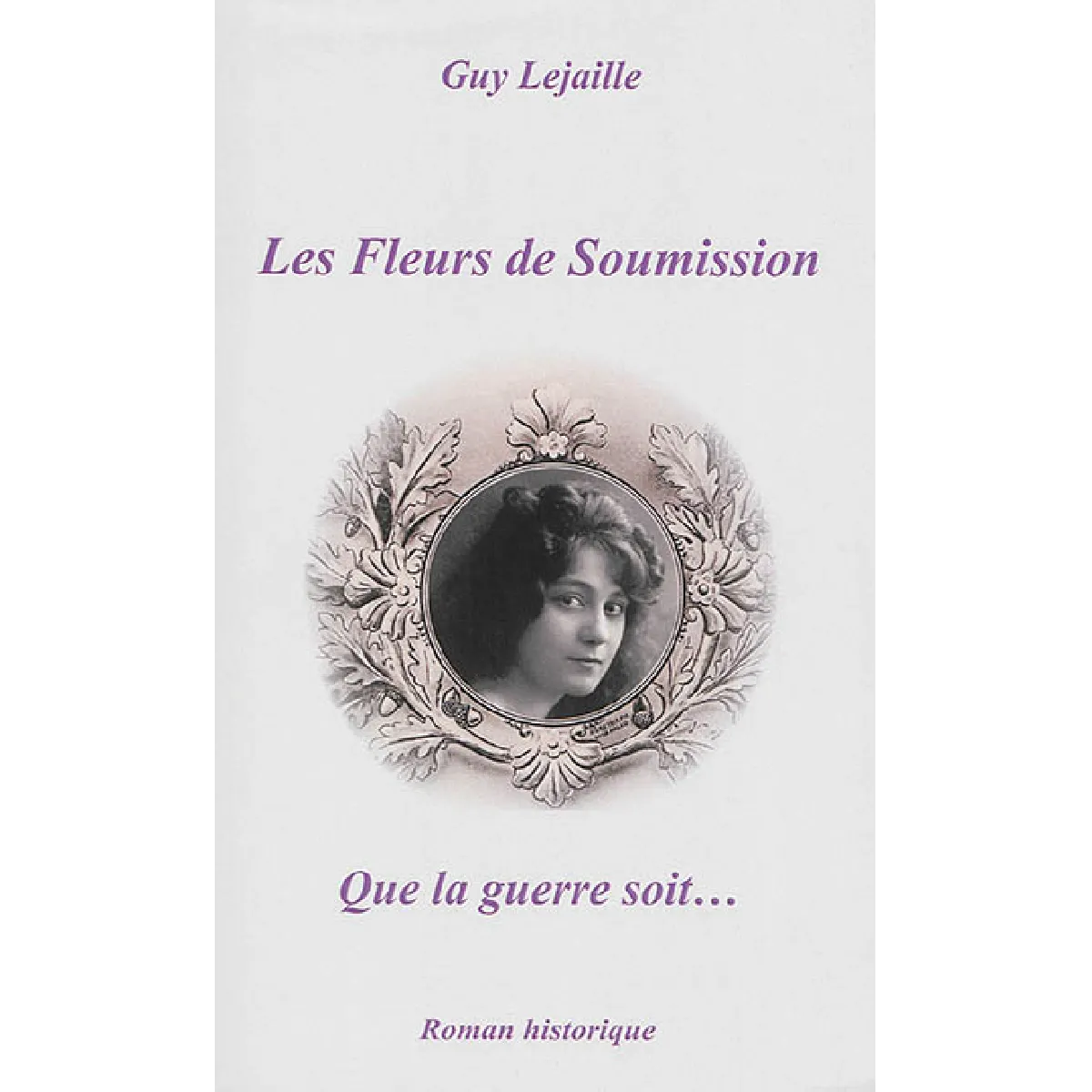 Acheter Les fleurs de soumission. Vol. 1. Que la guerre soit... État correct - 12,00 € Les fleurs de soumission. Vol. 1. Que la guerre soit... État correct N/A (Il ne s'agit pas d'une marque reconditionné disponible sur Rue du Commerce Seconde Vie