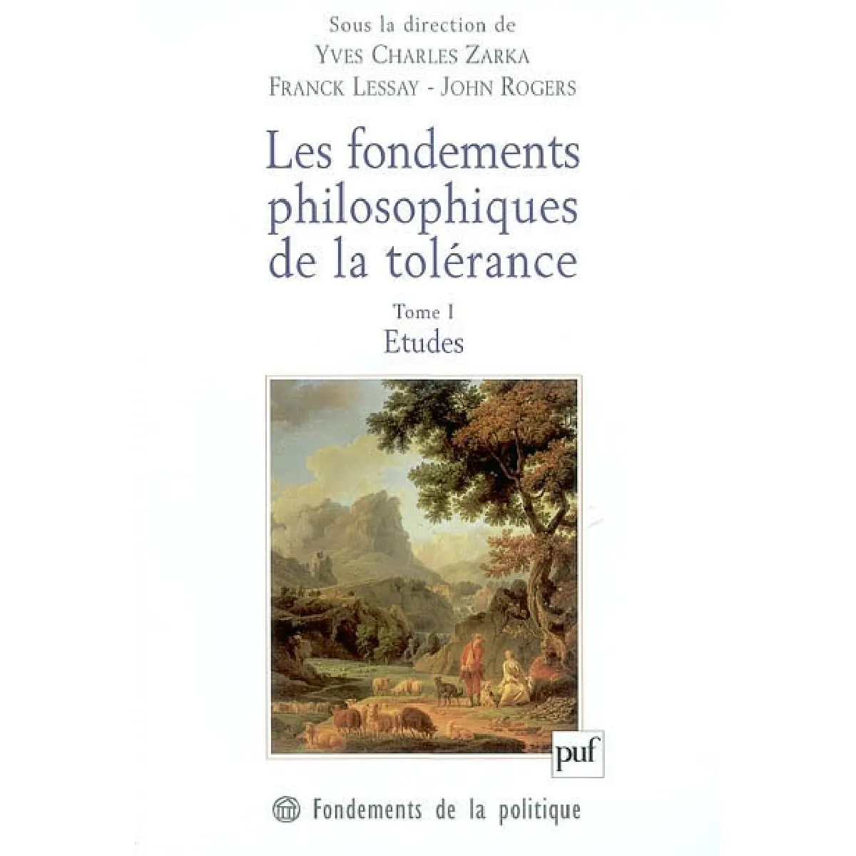 Acheter Les fondements philosophiques de la tolérance : en France et en Angleterre au XVIIe siècle. Vol. 1. Etudes État correct - 15,88 € Les fondements philosophiques de la tolérance : en France et en Angleterre au XVIIe siècle. Vol. 1. Etudes État correct N/A (Il ne s'agit pas d'une marque reconditionné disponible sur Rue du Commerce Seconde Vie