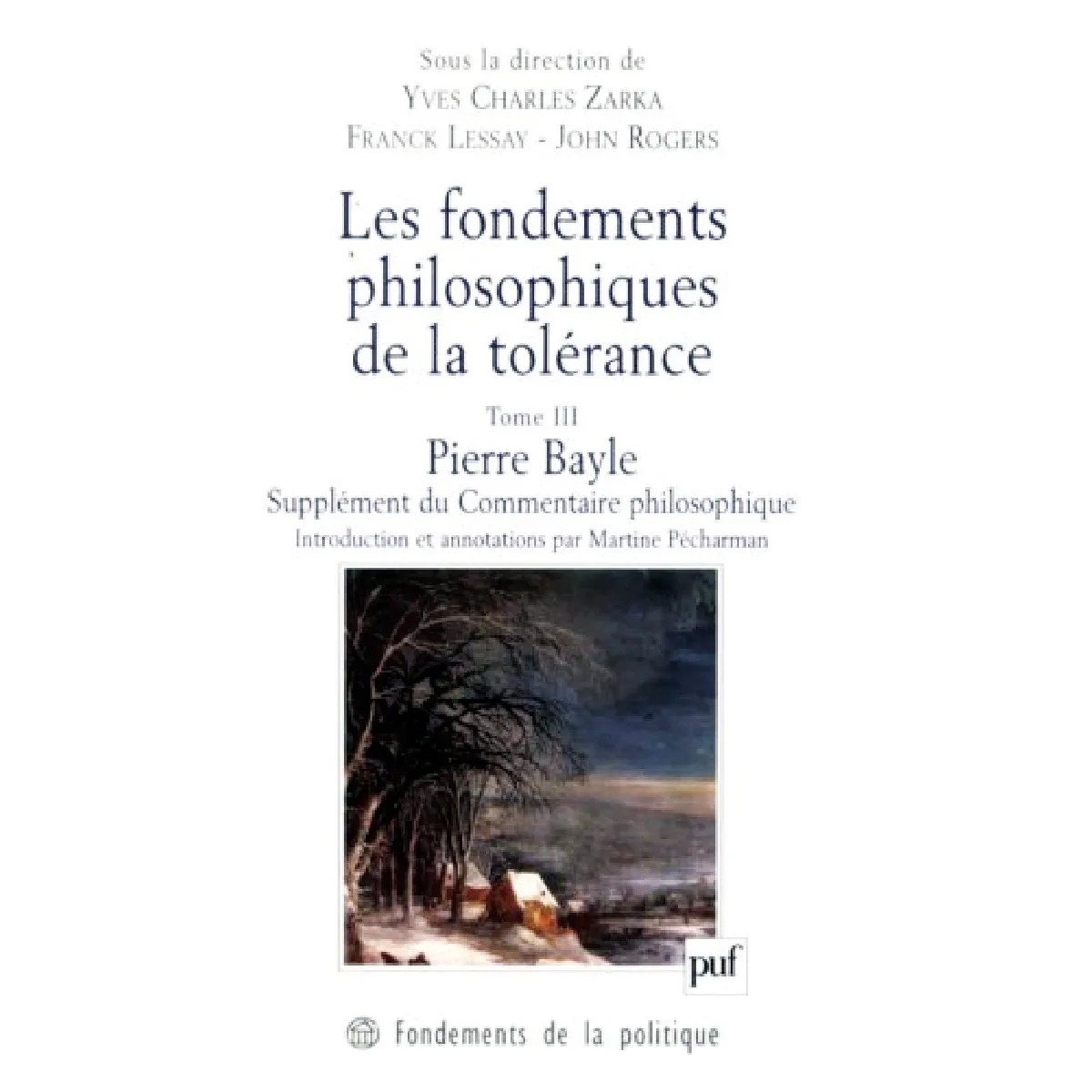 Acheter Les fondements philosophiques de la tolérance : en France et en Angleterre au XVIIe siècle. Vol. 3. Supplément du Commentaire philosophique : 1688 État correct - 15,93 € Les fondements philosophiques de la tolérance : en France et en Angleterre au XVIIe siècle. Vol. 3. Supplément du Commentaire philosophique : 1688 État correct N/A (Il ne s'agit pas d'une marque reconditionné disponible sur Rue du Commerce Seconde Vie