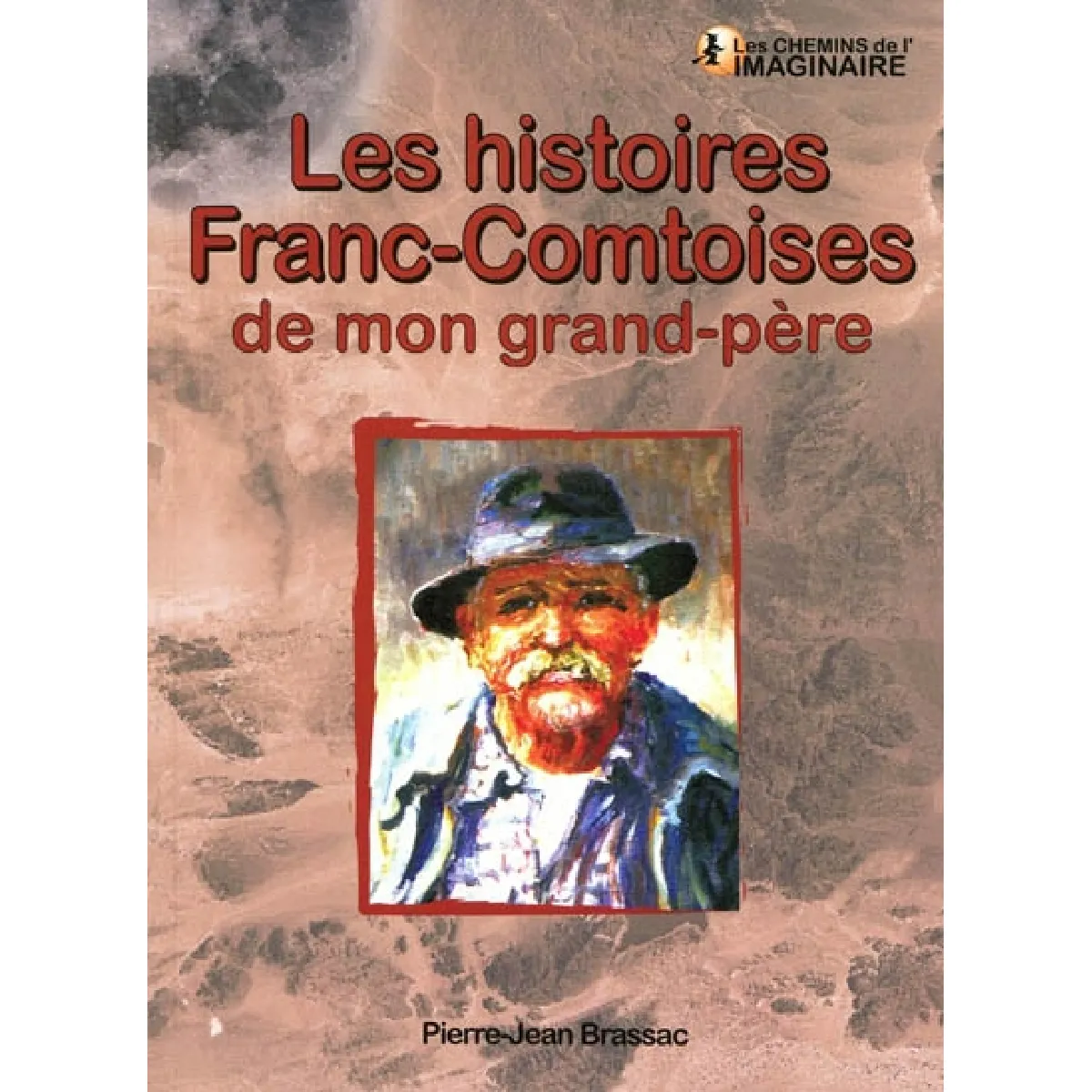 Acheter Les histoires franc-comtoises de mon grand-père État correct - 12,00 € Les histoires franc-comtoises de mon grand-père État correct N/A (Il ne s'agit pas d'une marque reconditionné disponible sur Rue du Commerce Seconde Vie