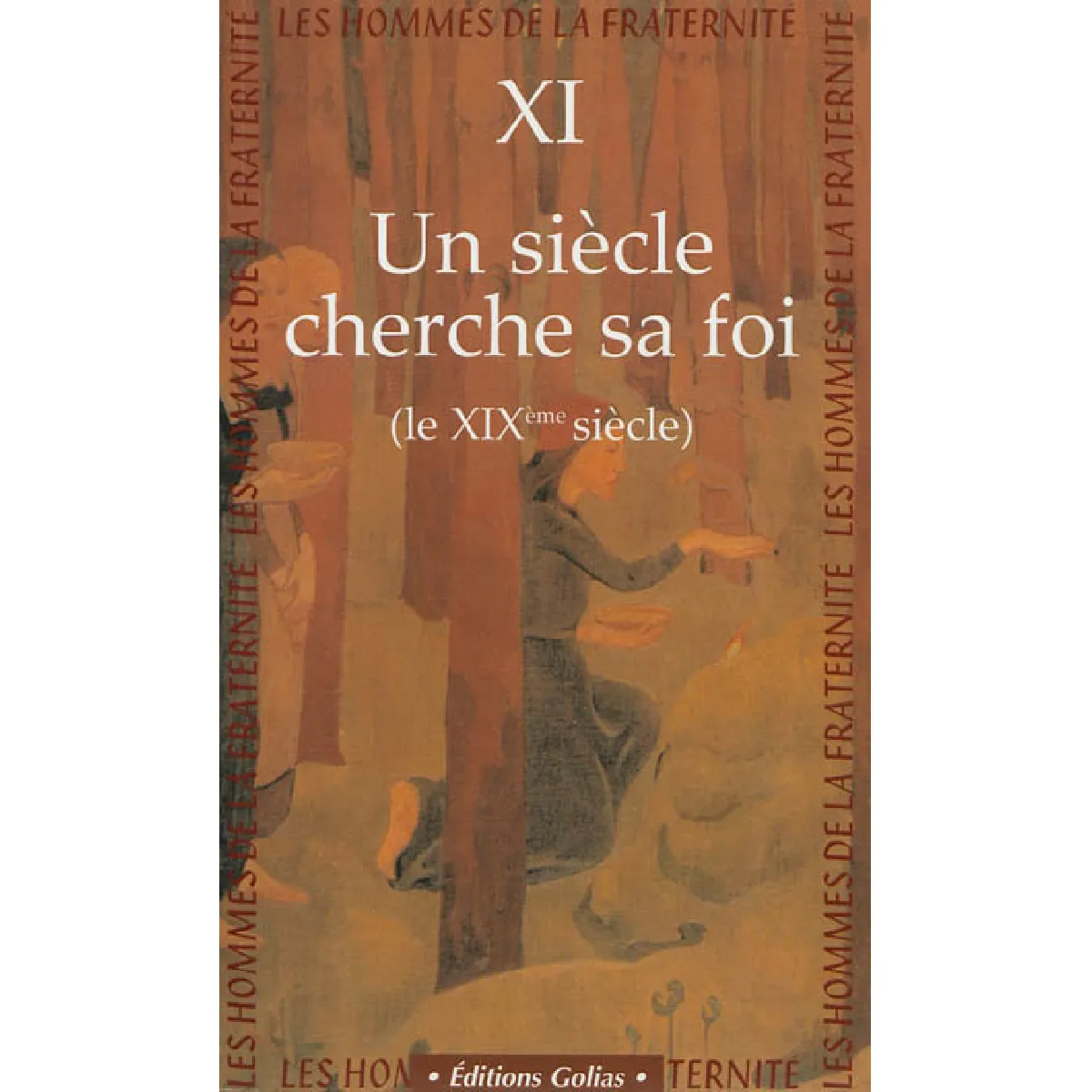 Acheter Les hommes de la fraternité. Vol. 11. Un siècle cherche sa foi : le XIXe siècle État correct - 19,76 € Les hommes de la fraternité. Vol. 11. Un siècle cherche sa foi : le XIXe siècle État correct N/A (Il ne s'agit pas d'une marque reconditionné disponible sur Rue du Commerce Seconde Vie