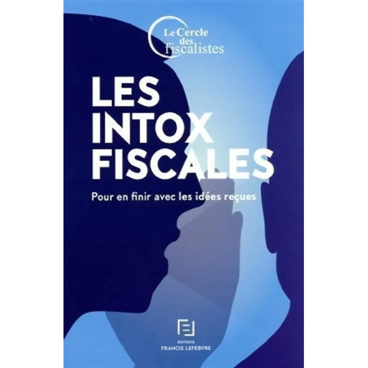 Acheter Les intox fiscales : pour en finir avec les idées reçues État correct - 12,53 € Les intox fiscales : pour en finir avec les idées reçues État correct N/A (Il ne s'agit pas d'une marque reconditionné disponible sur Rue du Commerce Seconde Vie