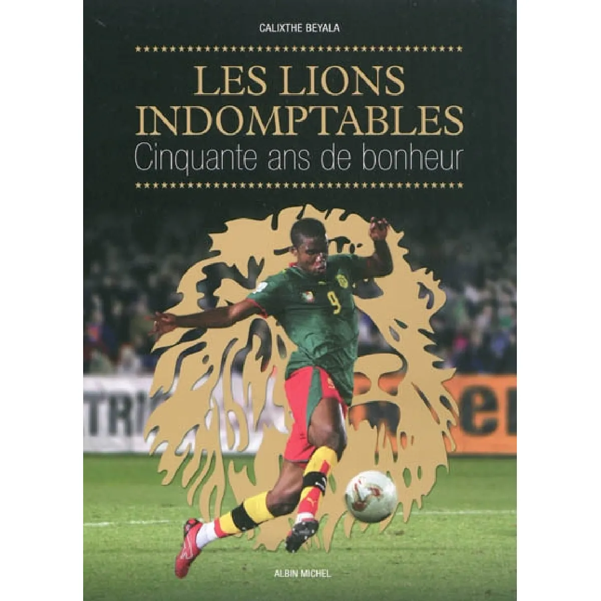 Acheter Les Lions indomptables : cinquante ans de bonheur État correct - 17,00 € Les Lions indomptables : cinquante ans de bonheur État correct N/A (Il ne s'agit pas d'une marque reconditionné disponible sur Rue du Commerce Seconde Vie
