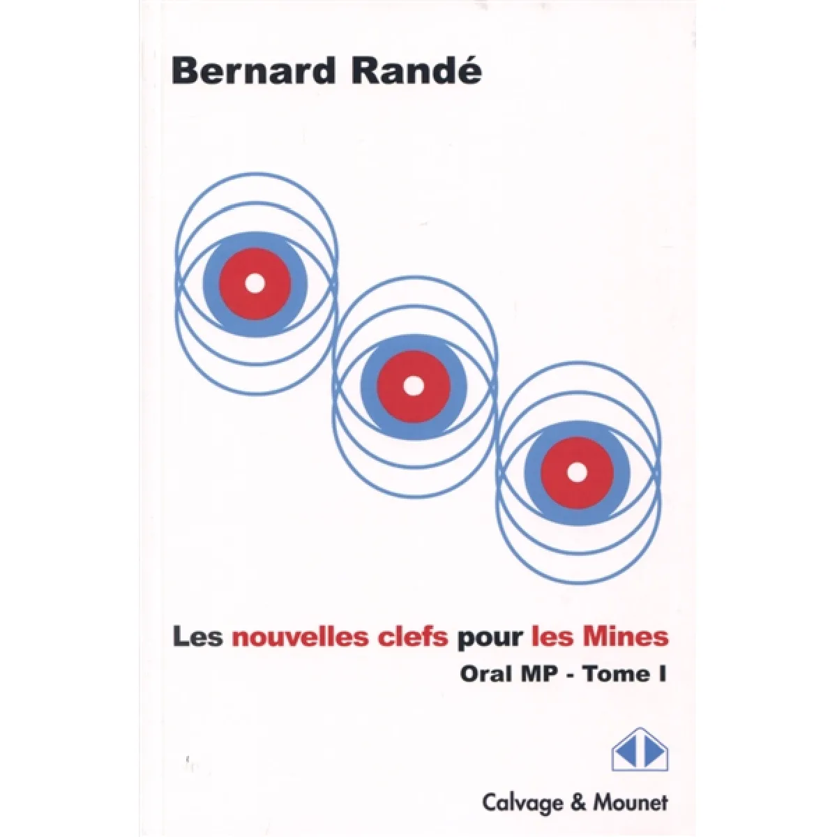 Les nouvelles clefs pour les Mines. Vol. 1. Oral MP, 2015-2016 État correct - 20,08 € Les nouvelles clefs pour les Mines. Vol. 1. Oral MP, 2015-2016 État correct N/A (Il ne s'agit pas d'une marque reconditionné disponible sur Rue du Commerce Seconde Vie