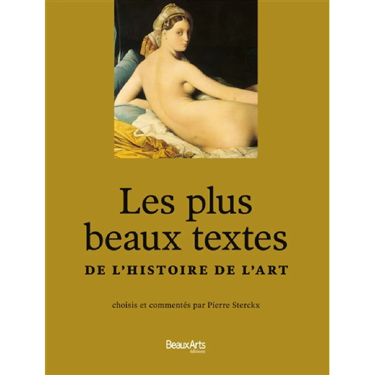 Les plus beaux textes de l'histoire de l'art État correct - 22,00 € Les plus beaux textes de l'histoire de l'art État correct N/A (Il ne s'agit pas d'une marque reconditionné disponible sur Rue du Commerce Seconde Vie