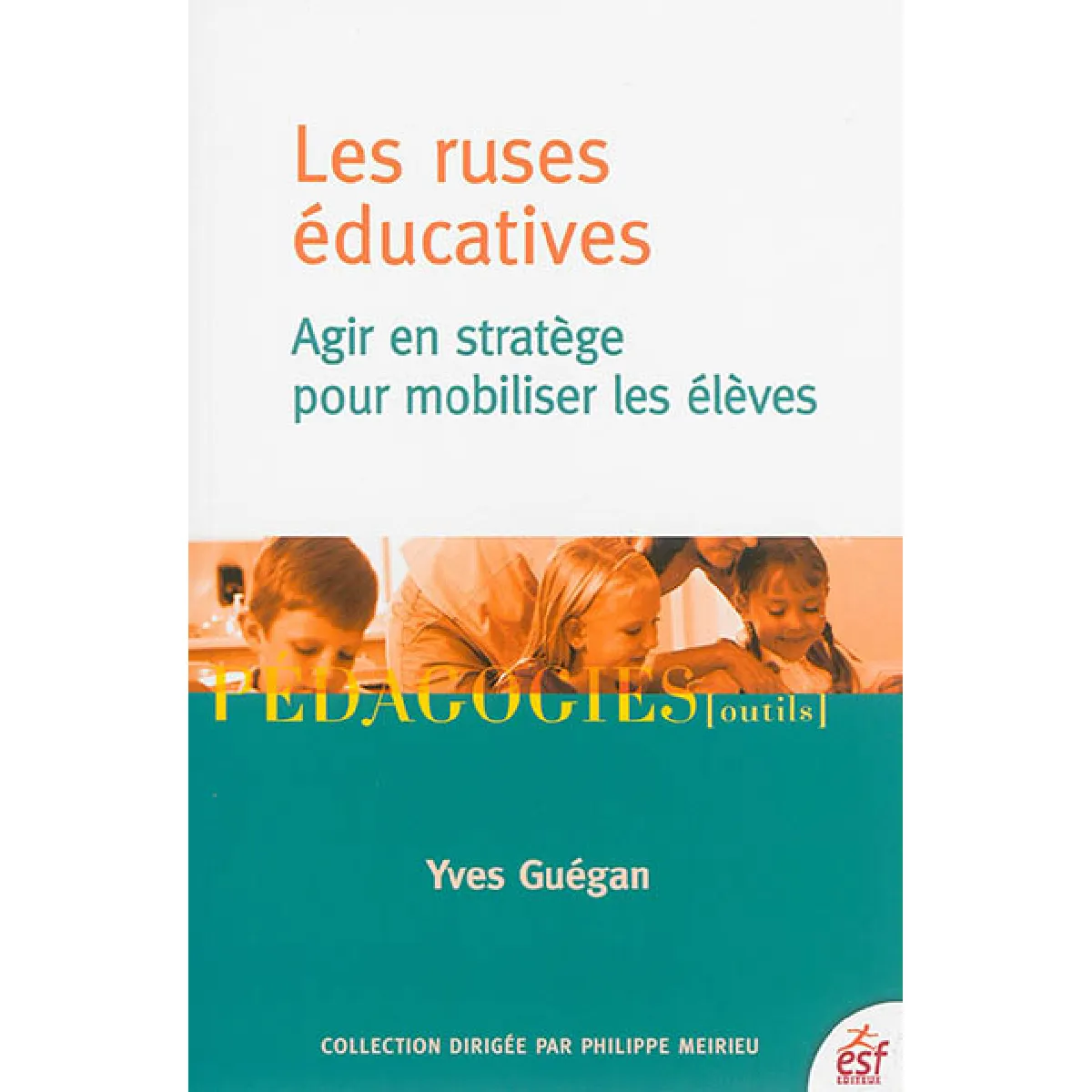 Acheter Les ruses éducatives : agir en stratège pour mobiliser les élèves État correct - 11,25 € Les ruses éducatives : agir en stratège pour mobiliser les élèves État correct N/A (Il ne s'agit pas d'une marque reconditionné disponible sur Rue du Commerce Seconde Vie