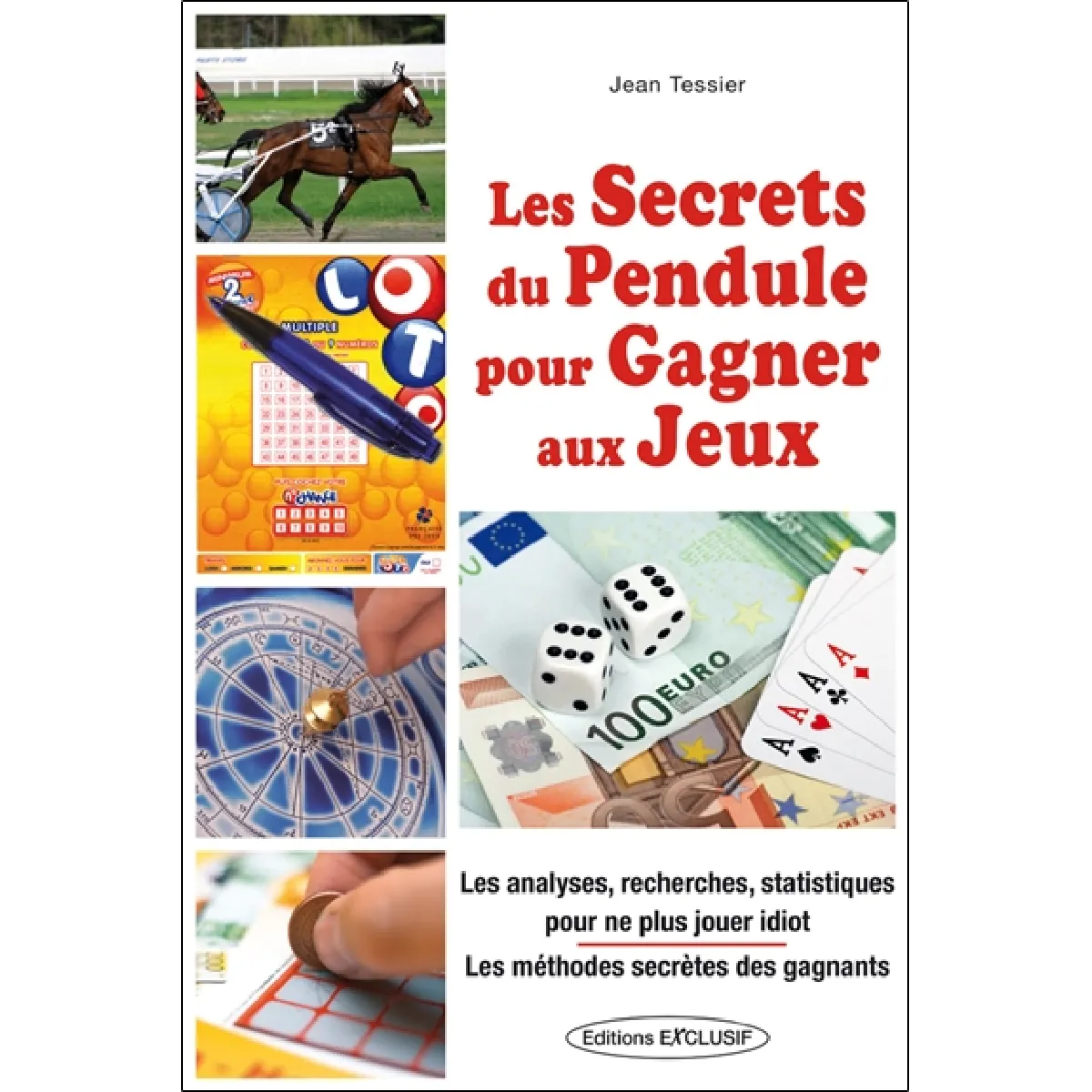 Acheter Les secrets du pendule pour gagner aux jeux : les analyses, recherches, statistiques pour ne plus jouer idiot : les méthodes secrètes des gagnants État correct - 13,92 € Les secrets du pendule pour gagner aux jeux : les analyses, recherches, statistiques pour ne plus jouer idiot : les méthodes secrètes des gagnants État correct N/A (Il ne s'agit pas d'une marque reconditionné disponible sur Rue du Commerce Seconde Vie