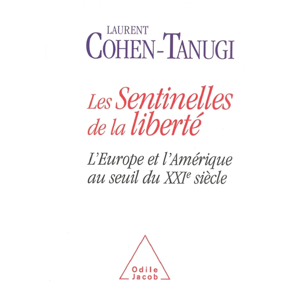 Acheter Les sentinelles de la liberté : l'Europe et l'Amérique au seuil du XXIe siècle État correct - 19,00 € Les sentinelles de la liberté : l'Europe et l'Amérique au seuil du XXIe siècle État correct N/A (Il ne s'agit pas d'une marque reconditionné disponible sur Rue du Commerce Seconde Vie