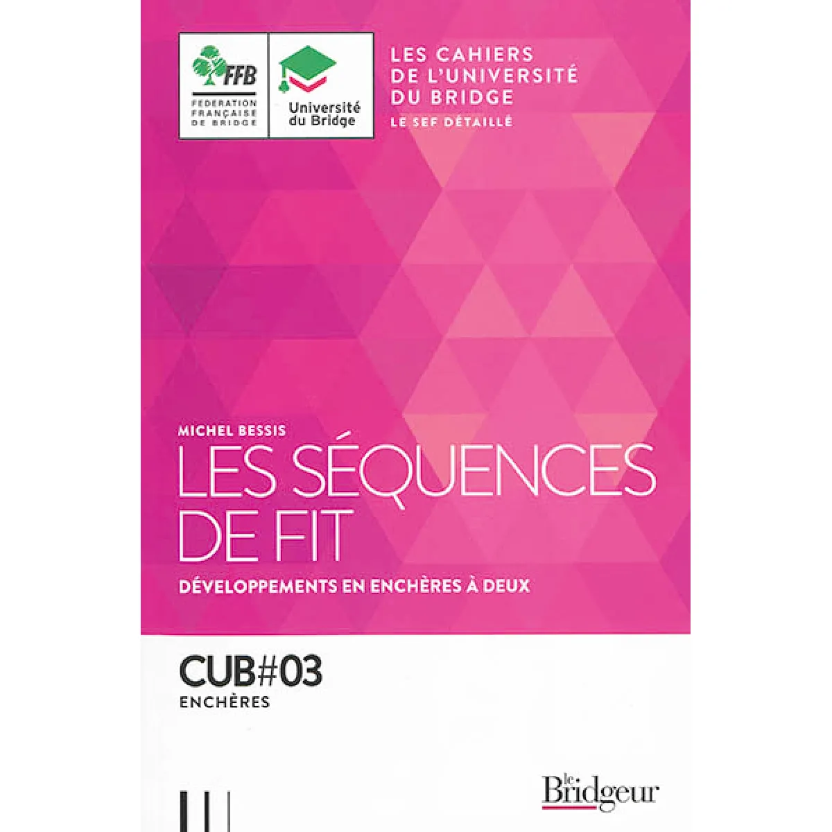 Acheter Les séquences de fit : développements en enchères à deux État correct - 10,64 € Les séquences de fit : développements en enchères à deux État correct N/A (Il ne s'agit pas d'une marque reconditionné disponible sur Rue du Commerce Seconde Vie