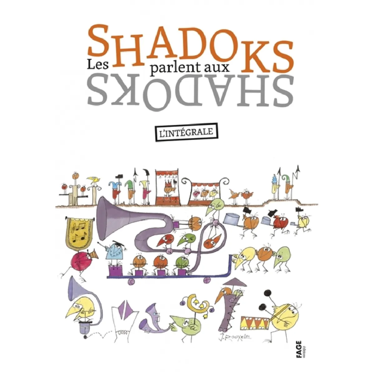 Les Shadoks parlent aux Shadoks : l'intégrale État correct - 13,60 € Les Shadoks parlent aux Shadoks : l'intégrale État correct N/A (Il ne s'agit pas d'une marque reconditionné disponible sur Rue du Commerce Seconde Vie