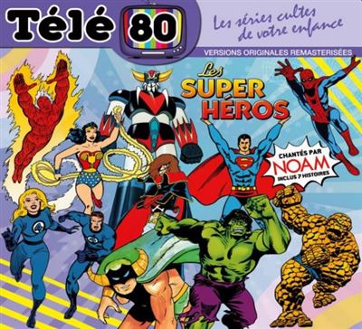 Les Super Héros chantés par Noam - Les Séries Cultes De Votre Enfance Collection Télé 80 État correct reconditionné disponible sur Fnac