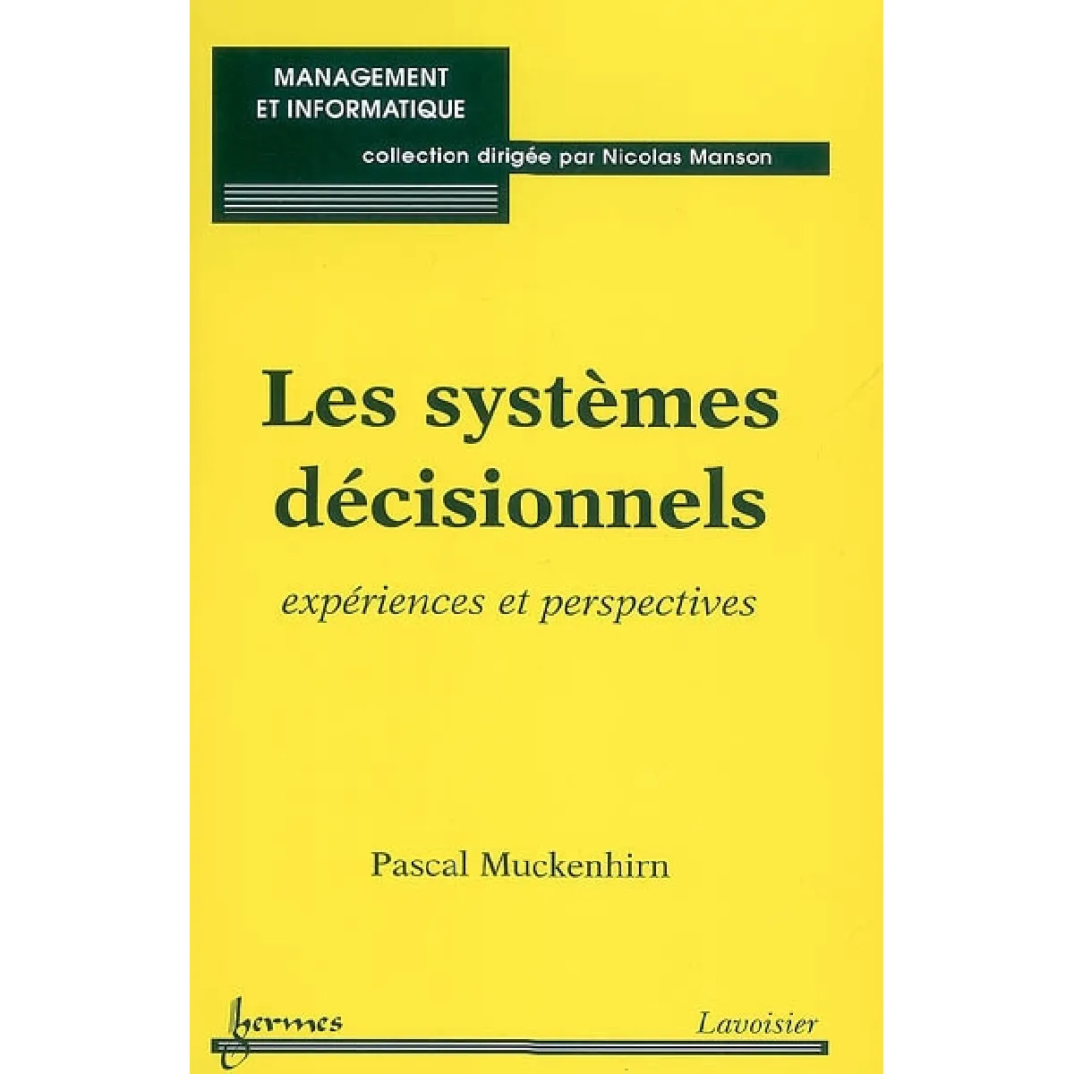 Acheter Les systèmes décisionnels : expériences et perspectives État correct - 11,49 € Les systèmes décisionnels : expériences et perspectives État correct N/A (Il ne s'agit pas d'une marque reconditionné disponible sur Rue du Commerce Seconde Vie