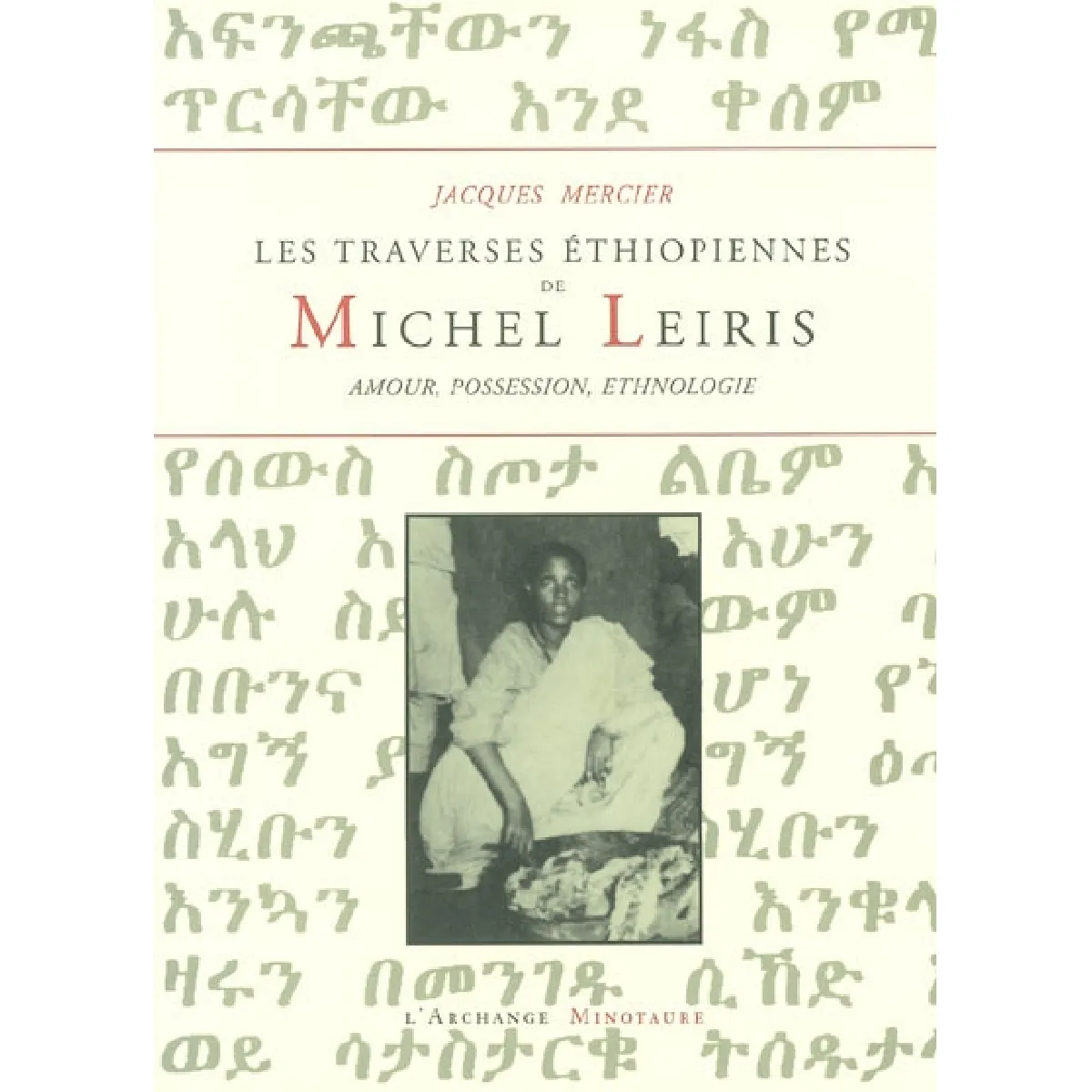 Les traversées éthiopiennes de Michel Leiris : amour, possession, ethnographie État correct - 10,00 € Les traversées éthiopiennes de Michel Leiris : amour, possession, ethnographie État correct N/A (Il ne s'agit pas d'une marque reconditionné disponible sur Rue du Commerce Seconde Vie