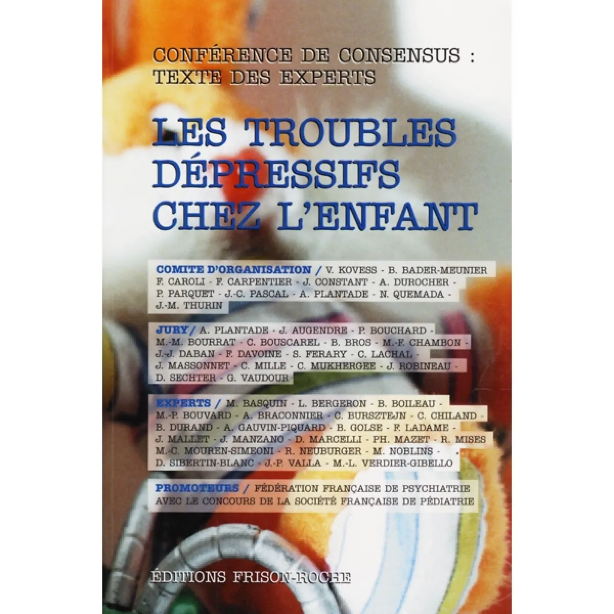 Acheter Les troubles dépressifs chez l'enfant : reconnaître, soigner, prévenir, devenir : texte des experts et recommandations État correct - 14,00 € Les troubles dépressifs chez l'enfant : reconnaître, soigner, prévenir, devenir : texte des experts et recommandations État correct N/A (Il ne s'agit pas d'une marque reconditionné disponible sur Rue du Commerce Seconde Vie