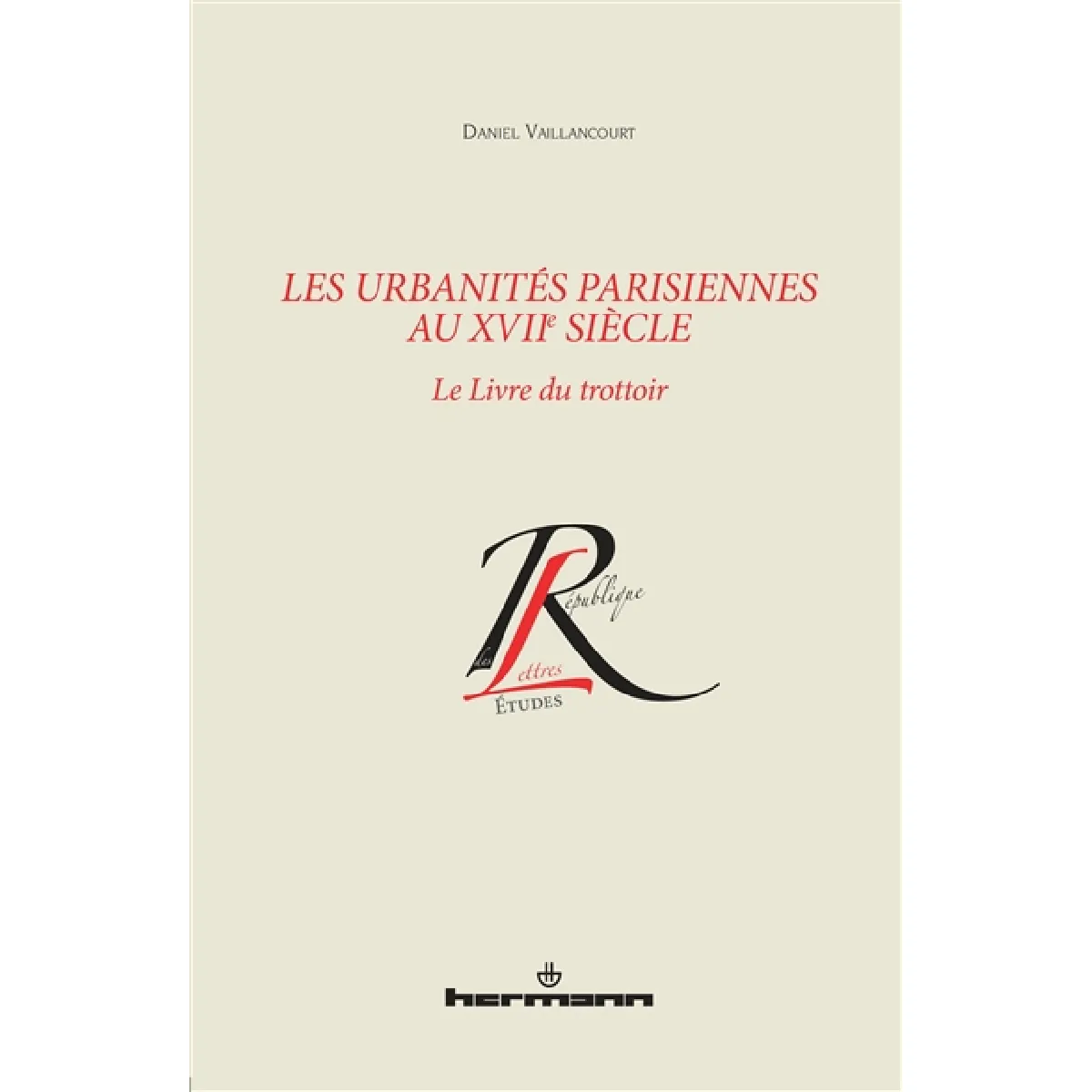 Les urbanités parisiennes au XVIIe siècle : le livre du trottoir État correct - 13,36 € Les urbanités parisiennes au XVIIe siècle : le livre du trottoir État correct N/A (Il ne s'agit pas d'une marque reconditionné disponible sur Rue du Commerce Seconde Vie