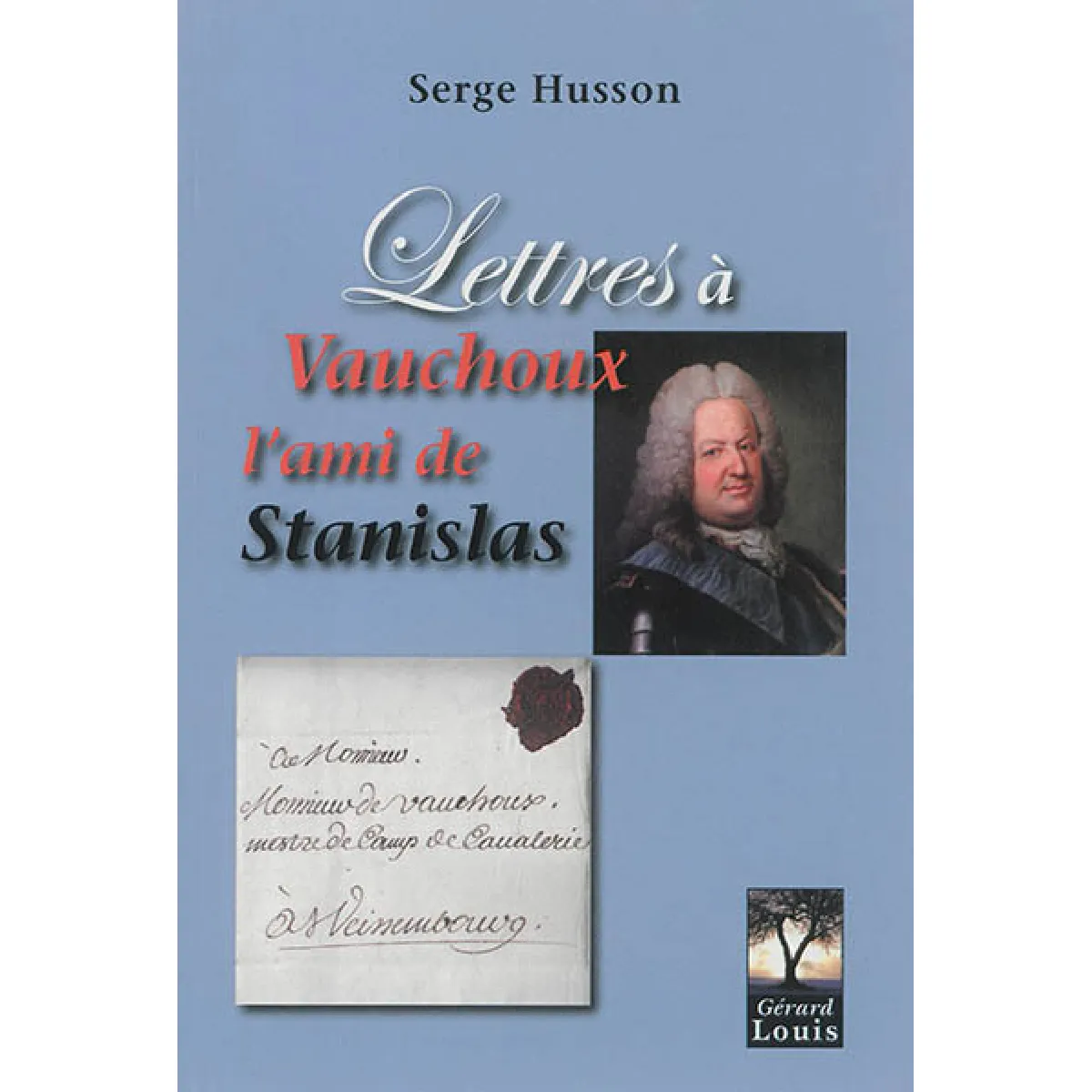 Acheter Lettres à Vauchoux, l'ami de Stanislas État correct - 15,00 € Lettres à Vauchoux, l'ami de Stanislas État correct N/A (Il ne s'agit pas d'une marque reconditionné disponible sur Rue du Commerce Seconde Vie
