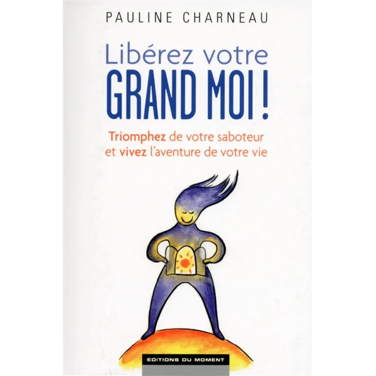 Acheter Libérez votre grand moi ! : triomphez de votre saboteur et vivez l'aventure de votre vie État correct - 11,00 € Libérez votre grand moi ! : triomphez de votre saboteur et vivez l'aventure de votre vie État correct N/A (Il ne s'agit pas d'une marque reconditionné disponible sur Rue du Commerce Seconde Vie