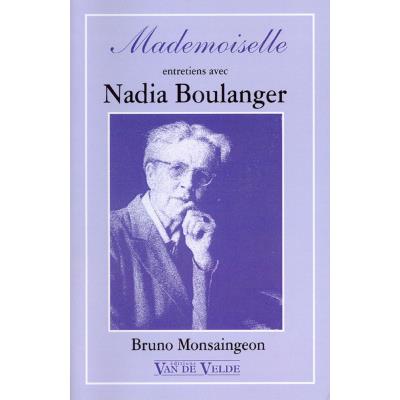 Librairie, papeterie, dvd... VAN DE VELDE MONSAINGEON BRUNO - MADEMOISELLE - ENTRETIENS AVEC NADIA BOULANGER Biographie État correct reconditionné disponible sur Fnac
