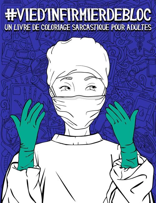Livre de coloriage pour adultes - Vie d'infirmier de bloc - Sarcastique et anti-stress - 102 pages A4 État correct reconditionné disponible sur Fnac