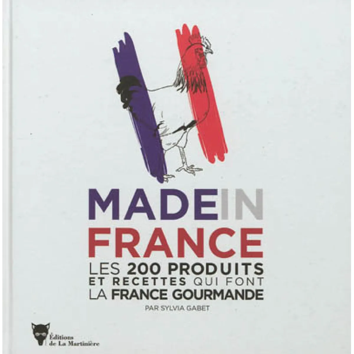Acheter Made in France : les 200 produits et recettes qui font la France gourmande État correct - 13,00 € Made in France : les 200 produits et recettes qui font la France gourmande État correct N/A (Il ne s'agit pas d'une marque reconditionné disponible sur Rue du Commerce Seconde Vie