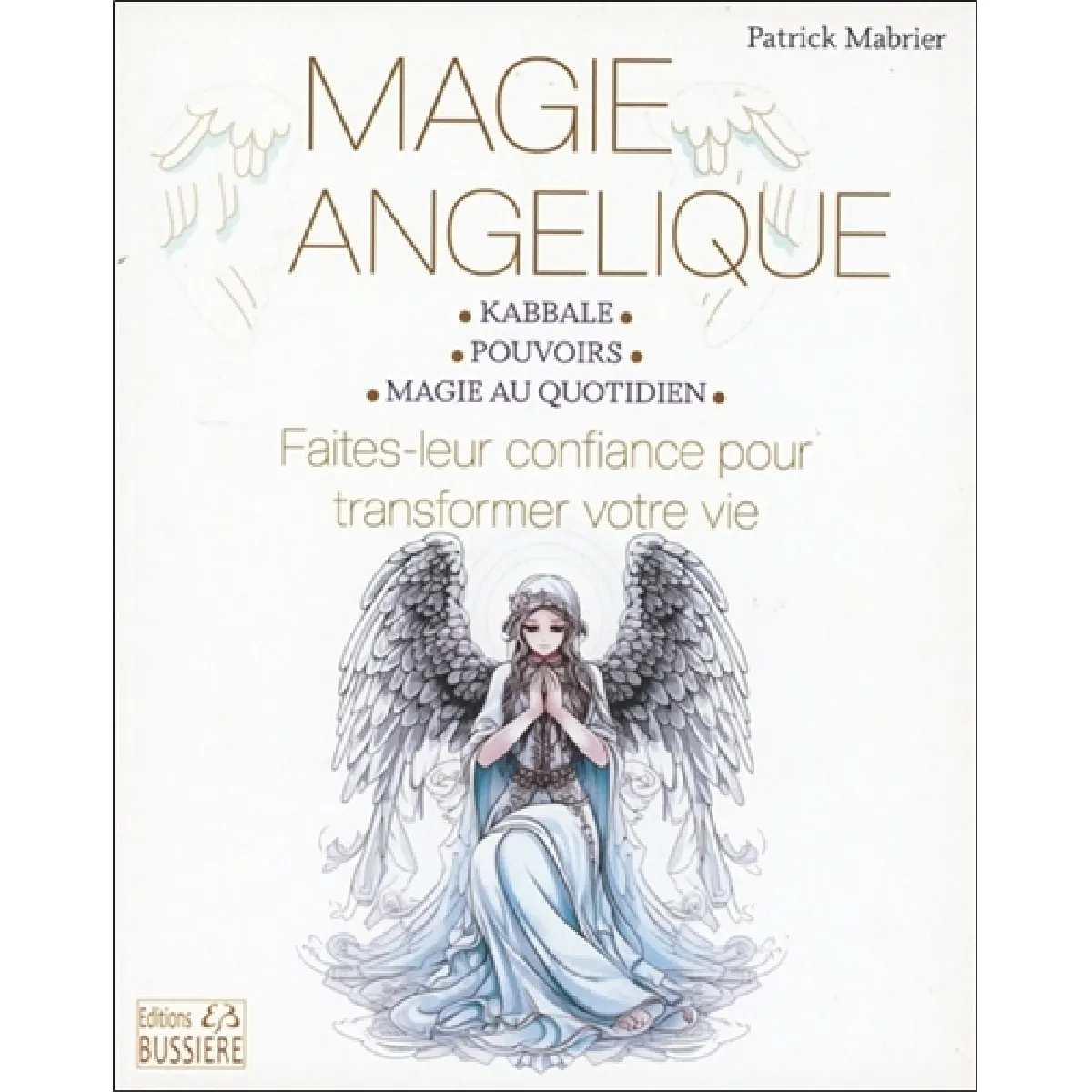 Acheter Magie angélique : kabbale, pouvoirs, magie au quotidien : faites leur confiance pour transformer votre vie État correct - 13,87 € Magie angélique : kabbale, pouvoirs, magie au quotidien : faites leur confiance pour transformer votre vie État correct N/A (Il ne s'agit pas d'une marque reconditionné disponible sur Rue du Commerce Seconde Vie