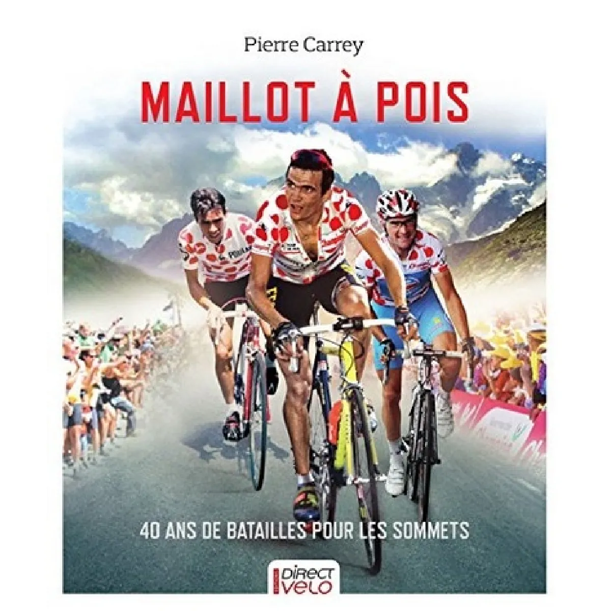 Acheter Maillot à pois : 40 ans de batailles pour les sommets État correct - 15,30 € Maillot à pois : 40 ans de batailles pour les sommets État correct N/A (Il ne s'agit pas d'une marque reconditionné disponible sur Rue du Commerce Seconde Vie