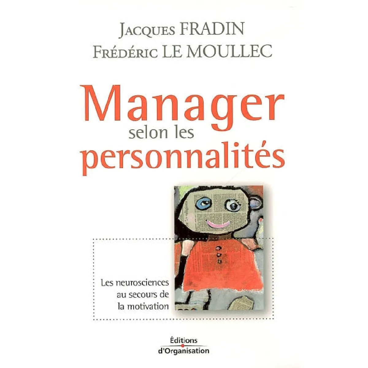 Manager selon les personnalités : les neurosciences au secours de la motivation État correct - 10,75 € Manager selon les personnalités : les neurosciences au secours de la motivation État correct N/A (Il ne s'agit pas d'une marque reconditionné disponible sur Rue du Commerce Seconde Vie