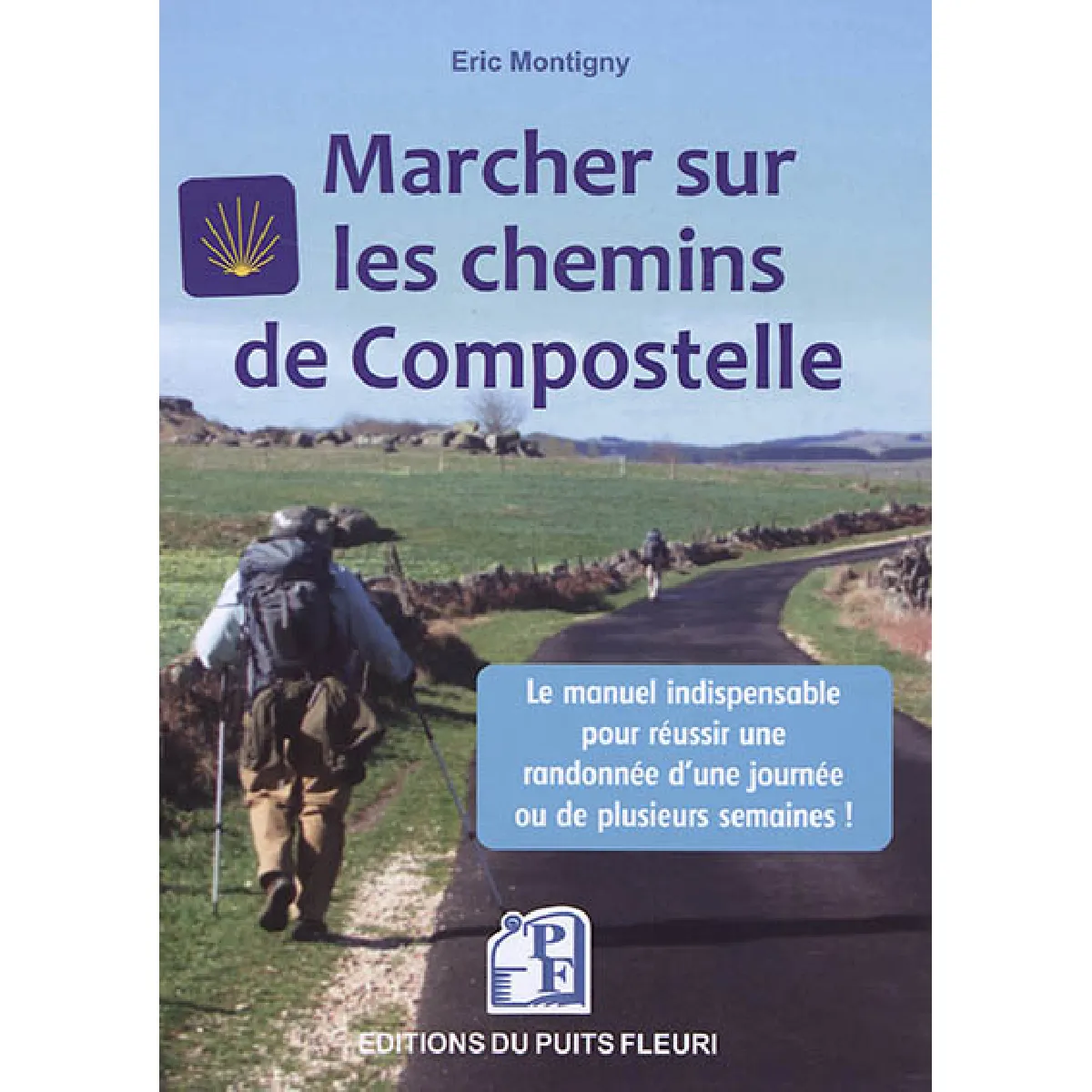 Acheter Marcher sur les chemins de Compostelle : conseils, matériel, organisation : voici le manuel indispensable pour réussir une randonnée d'une journée ou de plusieurs semaines État correct - 12,64 € Marcher sur les chemins de Compostelle : conseils, matériel, organisation : voici le manuel indispensable pour réussir une randonnée d'une journée ou de plusieurs semaines État correct N/A (Il ne s'agit pas d'une marque reconditionné disponible sur Rue du Commerce Seconde Vie