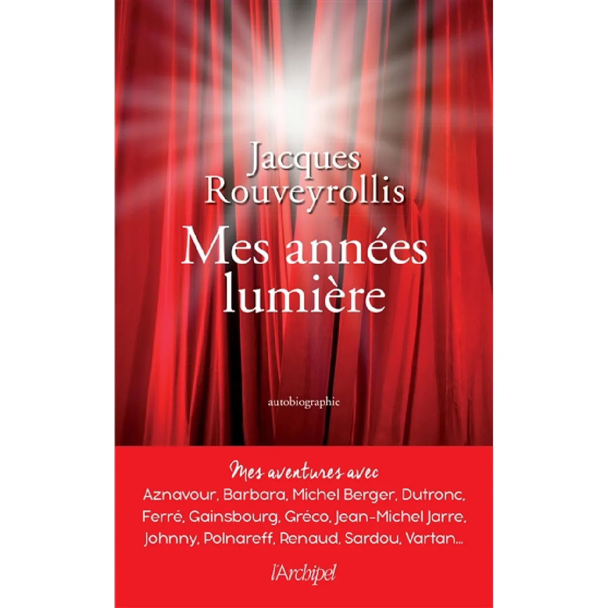 Mes années lumière : mes aventures avec Aznavour, Barbara, Michel Berger, Dutronc, Ferré, Gainsbourg, Gréco, Jean-Michel Jarre, Johnny, Polnareff, Renaud, Sardou, Vartan... : autobiographie État correct - 12,45 € Mes années lumière : mes aventures avec Aznavour, Barbara, Michel Berger, Dutronc, Ferré, Gainsbourg, Gréco, Jean-Michel Jarre, Johnny, Polnareff, Renaud, Sardou, Vartan... : autobiographie État correct N/A (Il ne s'agit pas d'une marque reconditionné disponible sur Rue du Commerce Seconde Vie