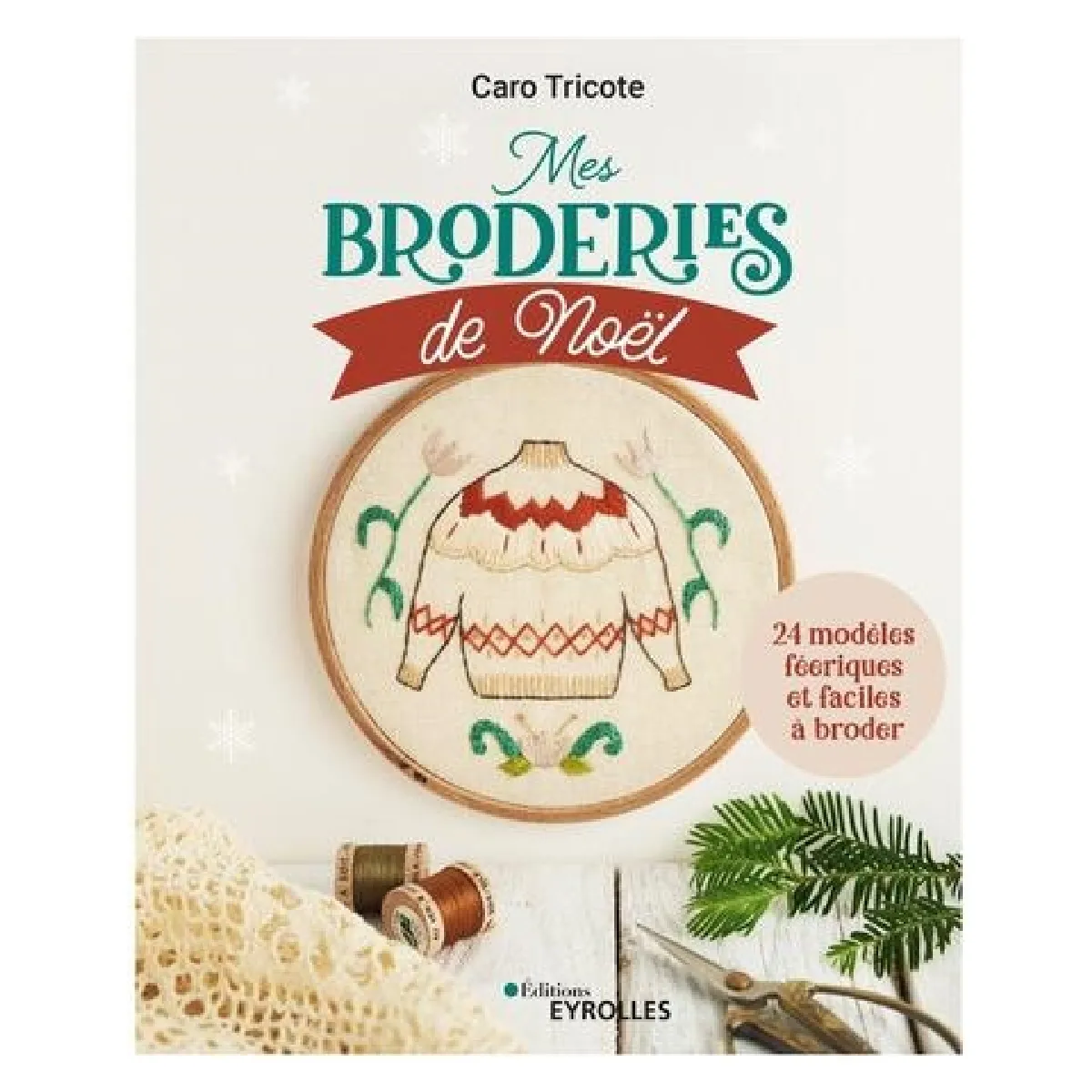 Acheter Mes broderies de Noël : 24 modèles féeriques et faciles à broder État correct - 10,43 € Mes broderies de Noël : 24 modèles féeriques et faciles à broder État correct N/A (Il ne s'agit pas d'une marque reconditionné disponible sur Rue du Commerce Seconde Vie