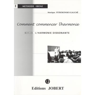 Méthodes et pédagogie JOBERT PSTROKONSKY-GAUCHE M. - COMMENT COMMENCER L'HARMONIE VOL.2 L'HARMONIE DISSONANTE Formation musicale - solfège État correct reconditionné disponible sur Fnac