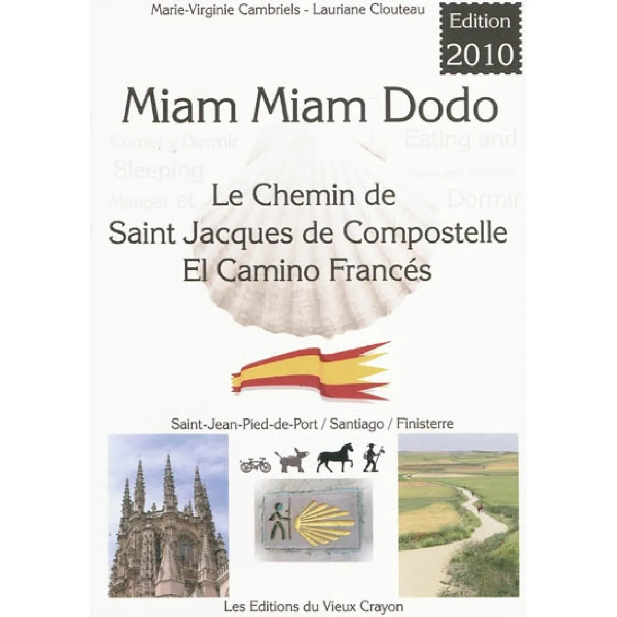 Acheter Miam-miam-dodo : camino francès, section espagnole du chemin de Compostelle, de Saint-Jean-Pied-de-Port à Santiago & le chemin vers Finisterre : avec indications des hébergements adaptés aux personnes à mobilité réduite État correct - 17,00 € Miam-miam-dodo : camino francès, section espagnole du chemin de Compostelle, de Saint-Jean-Pied-de-Port à Santiago & le chemin vers Finisterre : avec indications des hébergements adaptés aux personnes à mobilité réduite État correct N/A (Il ne s'agit pas d'une marque reconditionné disponible sur Rue du Commerce Seconde Vie
