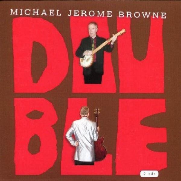 Michael Jerome Browne - Double Bon état - 12,44 € Michael Jerome Browne - Double Bon état reconditionné disponible sur Label Emmaüs