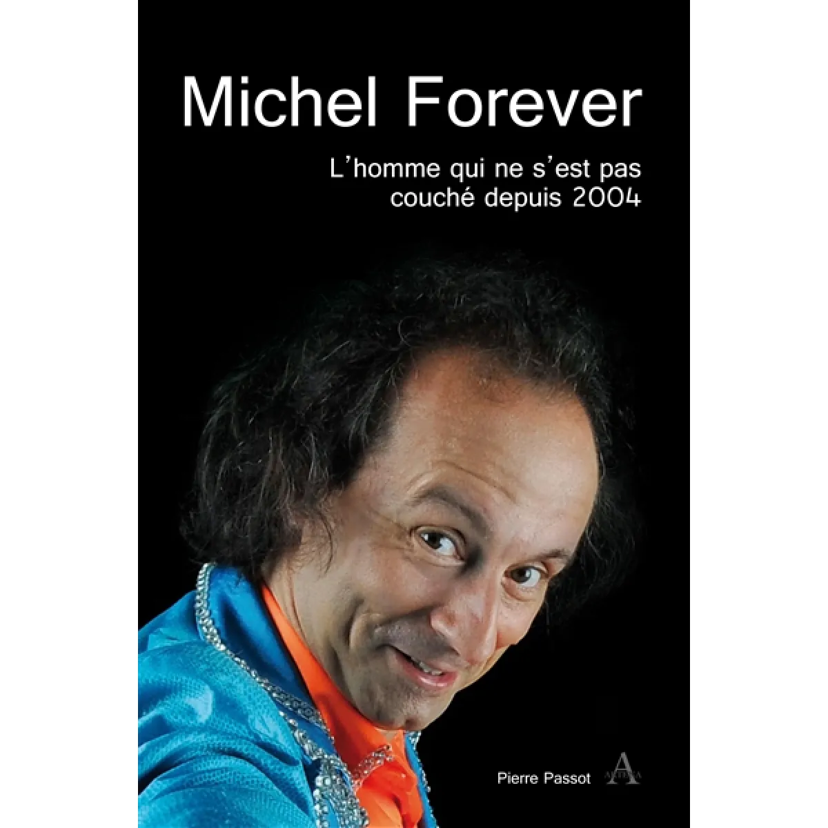 Acheter Michel Forever : l'homme qui ne s'est pas couché depuis 2004 État correct - 12,00 € Michel Forever : l'homme qui ne s'est pas couché depuis 2004 État correct N/A (Il ne s'agit pas d'une marque reconditionné disponible sur Rue du Commerce Seconde Vie