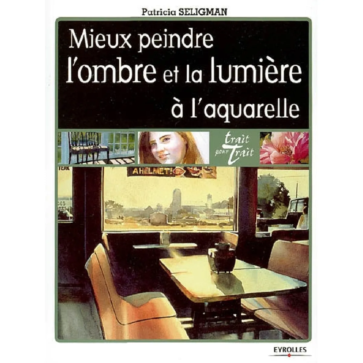 Mieux peindre l'ombre et la lumière à l'aquarelle État correct - 13,50 € Mieux peindre l'ombre et la lumière à l'aquarelle État correct N/A (Il ne s'agit pas d'une marque reconditionné disponible sur Rue du Commerce Seconde Vie