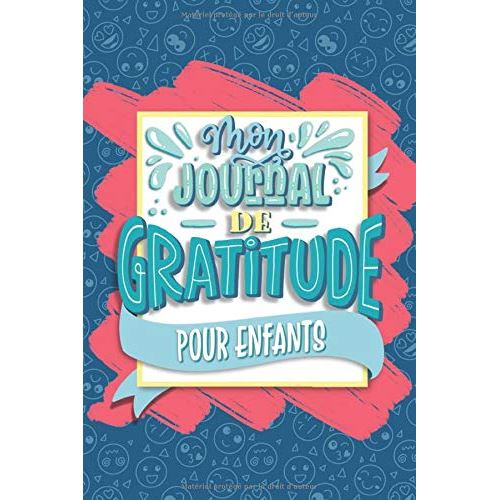 Mon journal de gratitude pour enfants : Un carnet pour que les petits deviennent plus heureux, améliorent leur confiance en eux - 108 pages Format 15 x 22 cm État correct - 63,88 € Mon journal de gratitude pour enfants : Un carnet pour que les petits deviennent plus heureux, améliorent leur confiance en eux - 108 pages Format 15 x 22 cm État correct reconditionné disponible sur Fnac