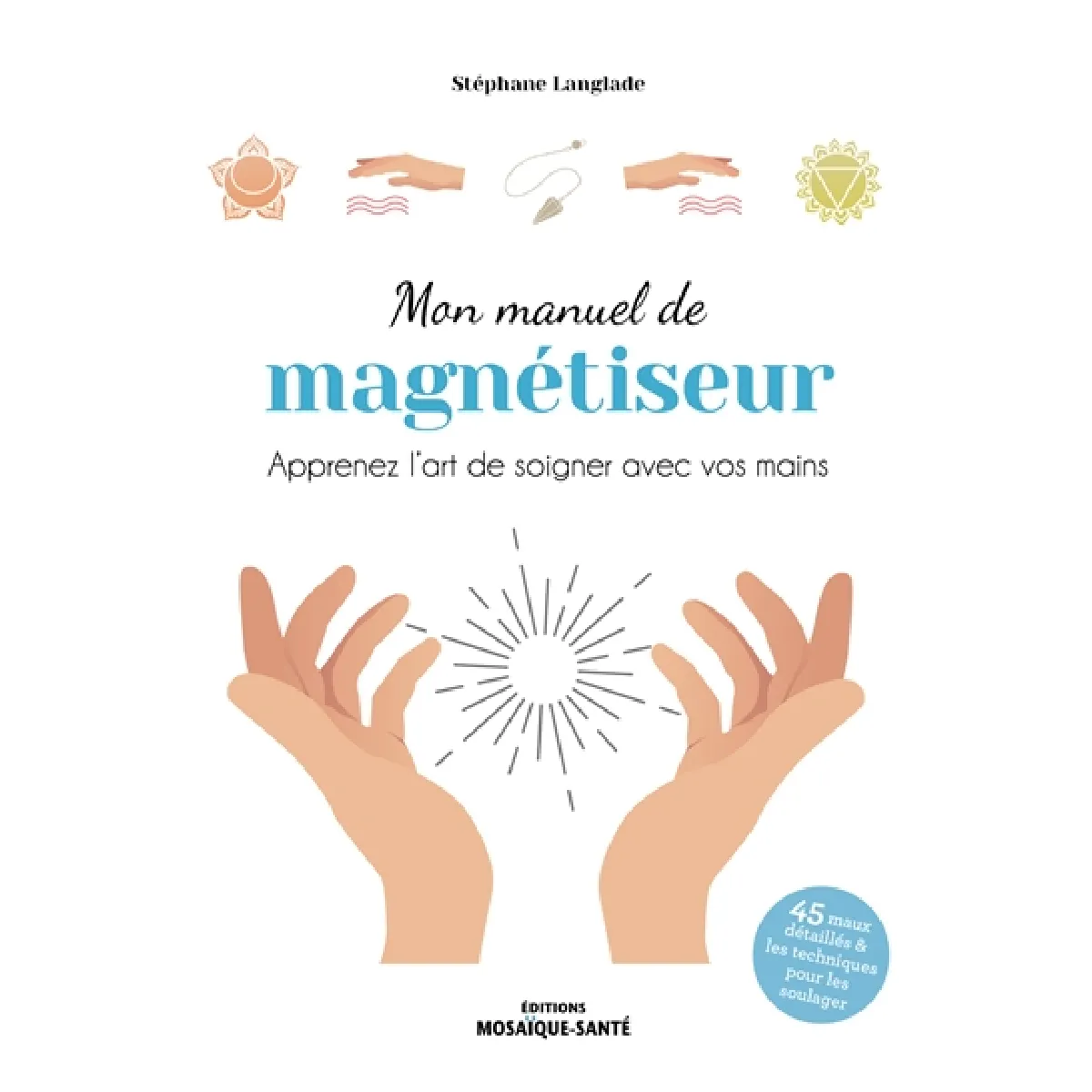 Acheter Mon manuel de magnétiseur : apprenez l'art de soigner avec vos mains : 45 maux détaillés & les techniques pour les soulager État correct - 16,99 € Mon manuel de magnétiseur : apprenez l'art de soigner avec vos mains : 45 maux détaillés & les techniques pour les soulager État correct N/A (Il ne s'agit pas d'une marque reconditionné disponible sur Rue du Commerce Seconde Vie