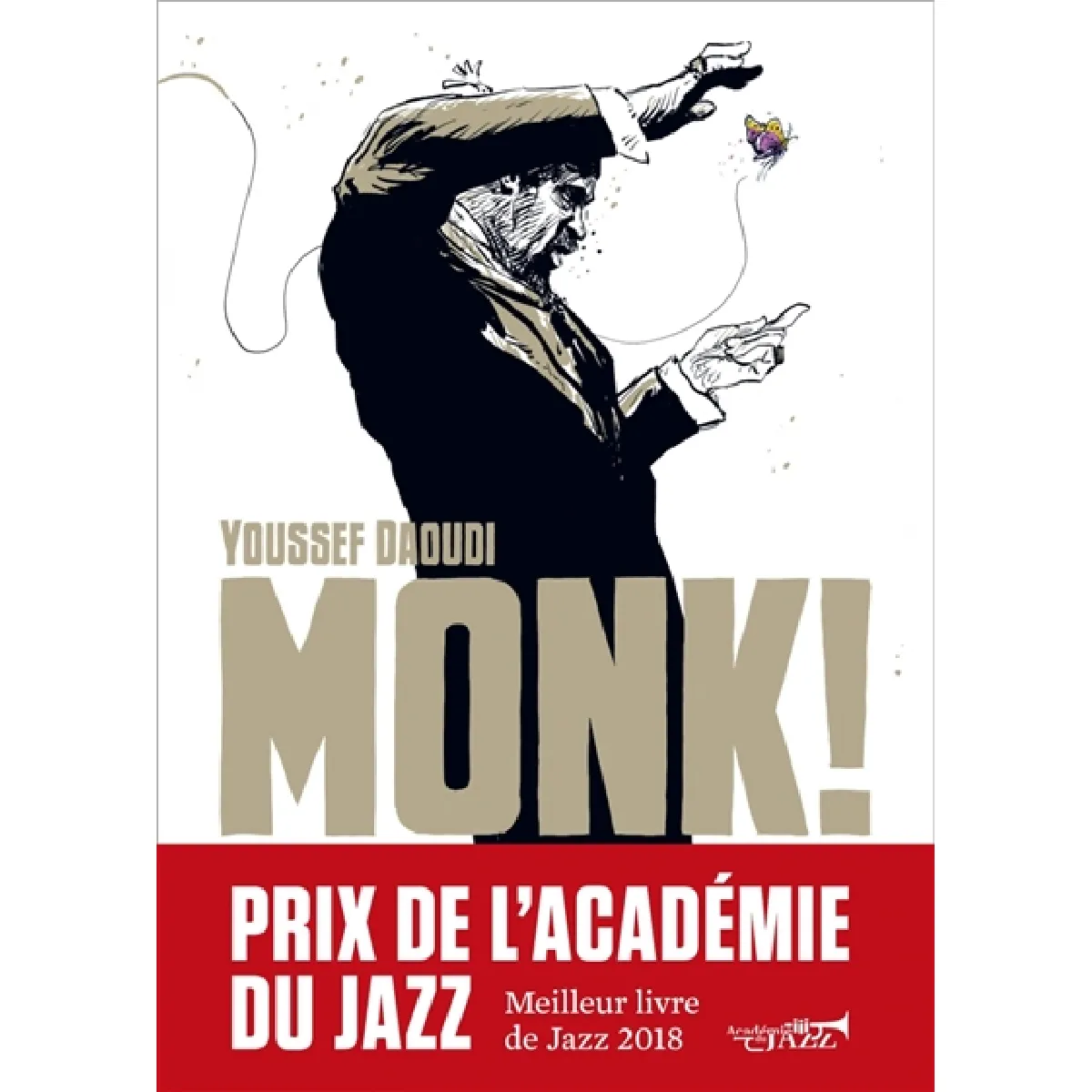 Monk ! : Thelonious, Pannonica... une amitié, une révolution musicale État correct - 25,40 € Monk ! : Thelonious, Pannonica... une amitié, une révolution musicale État correct N/A (Il ne s'agit pas d'une marque reconditionné disponible sur Rue du Commerce Seconde Vie