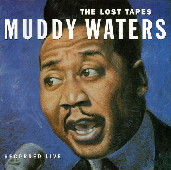 Muddy Waters - The Lost Tapes État correct - 12,45 € Muddy Waters - The Lost Tapes État correct reconditionné disponible sur Label Emmaüs