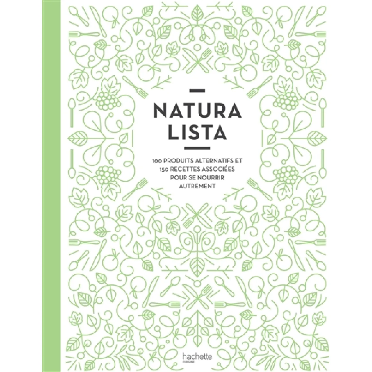 Naturalista : 100 produits alternatifs et 150 recettes associées pour se nourrir autrement État correct - 12,61 € Naturalista : 100 produits alternatifs et 150 recettes associées pour se nourrir autrement État correct N/A (Il ne s'agit pas d'une marque reconditionné disponible sur Rue du Commerce Seconde Vie