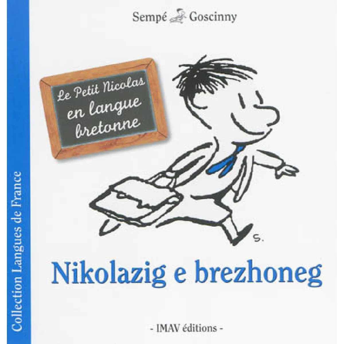 Acheter Nikolazig e brezhoneg. Le petit Nicolas en langue bretonne État correct - 10,79 € Nikolazig e brezhoneg. Le petit Nicolas en langue bretonne État correct N/A (Il ne s'agit pas d'une marque reconditionné disponible sur Rue du Commerce Seconde Vie