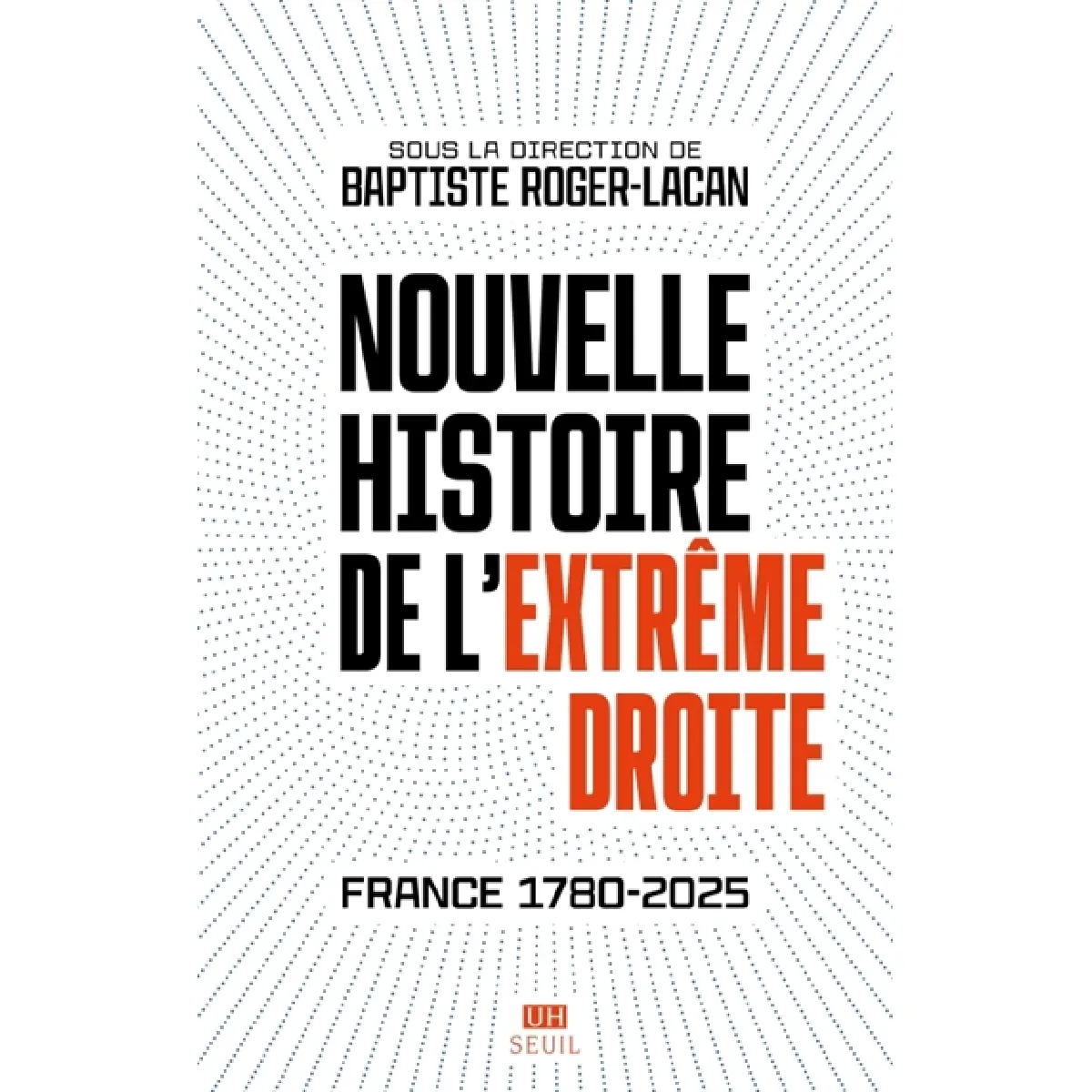 Acheter Nouvelle histoire de l'extrême droite : France 1780-2025 État correct - 19,22 € Nouvelle histoire de l'extrême droite : France 1780-2025 État correct N/A (Il ne s'agit pas d'une marque reconditionné disponible sur Rue du Commerce Seconde Vie