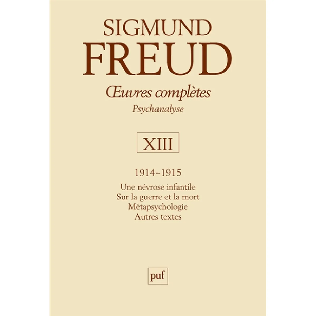 Acheter Oeuvres complètes : psychanalyse. Vol. 13. 1914-1915 État correct - 26,00 € Oeuvres complètes : psychanalyse. Vol. 13. 1914-1915 État correct N/A (Il ne s'agit pas d'une marque reconditionné disponible sur Rue du Commerce Seconde Vie