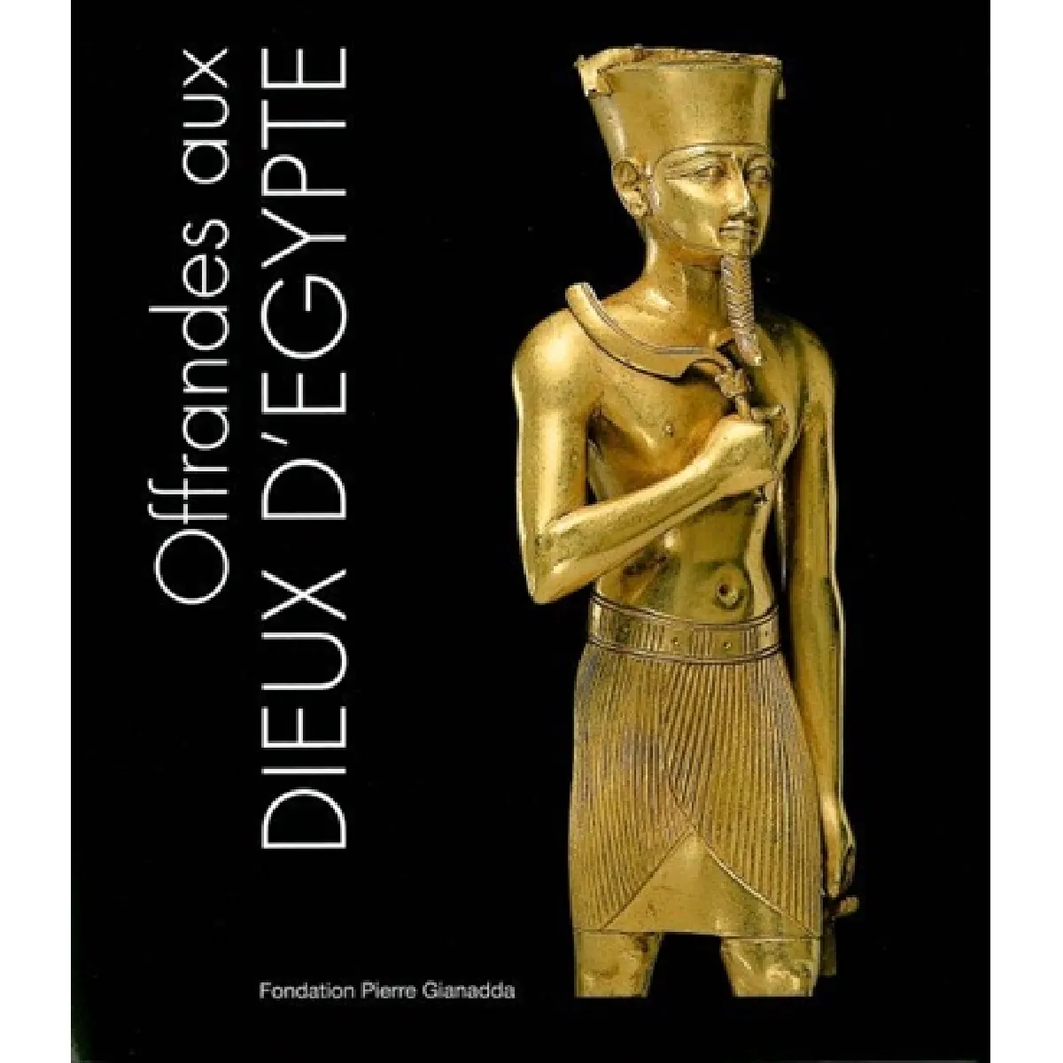 Acheter Offrandes aux dieux d'Egypte : exposition, Martigny, Fondation Pierre Gianadda, 17 mars-8 juin 2008 État correct - 12,96 € Offrandes aux dieux d'Egypte : exposition, Martigny, Fondation Pierre Gianadda, 17 mars-8 juin 2008 État correct N/A (Il ne s'agit pas d'une marque reconditionné disponible sur Rue du Commerce Seconde Vie